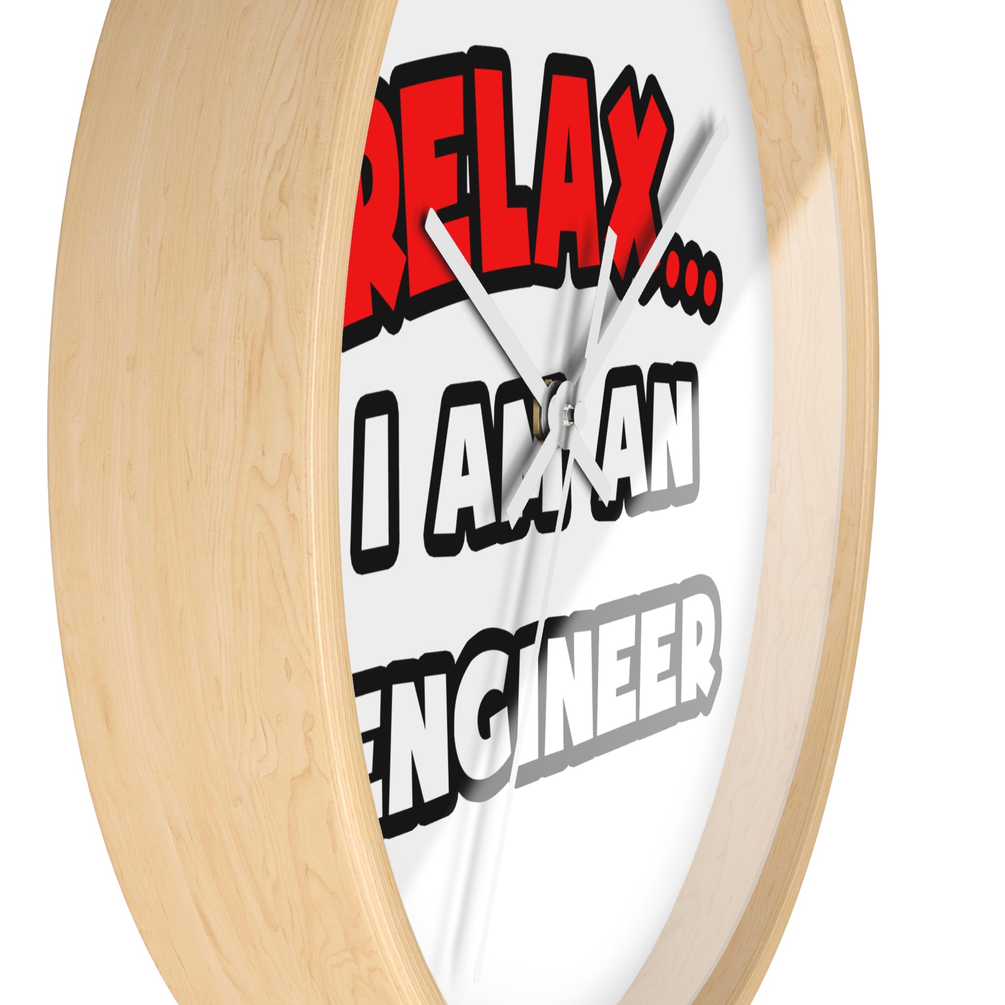 Relax ... I Am An Engineer - Wall Clock