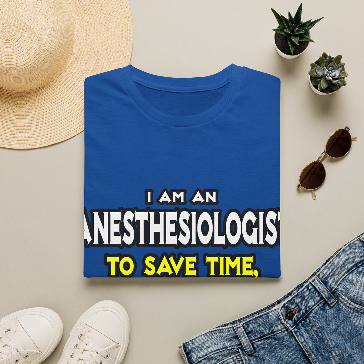 Anesthesiologist...Assume I Am Never Wrong - Unisex Softstyle T-Shirt