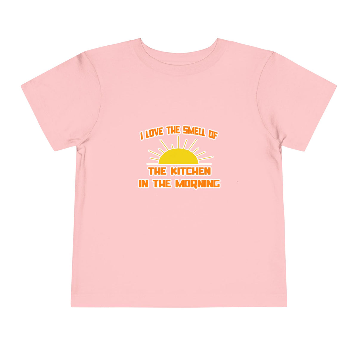 Smell of The Kitchen in the Morning - Toddler Short Sleeve Tee