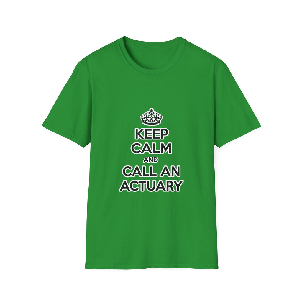 Keep Calm and Call an Actuary - Unisex Softstyle T-Shirt