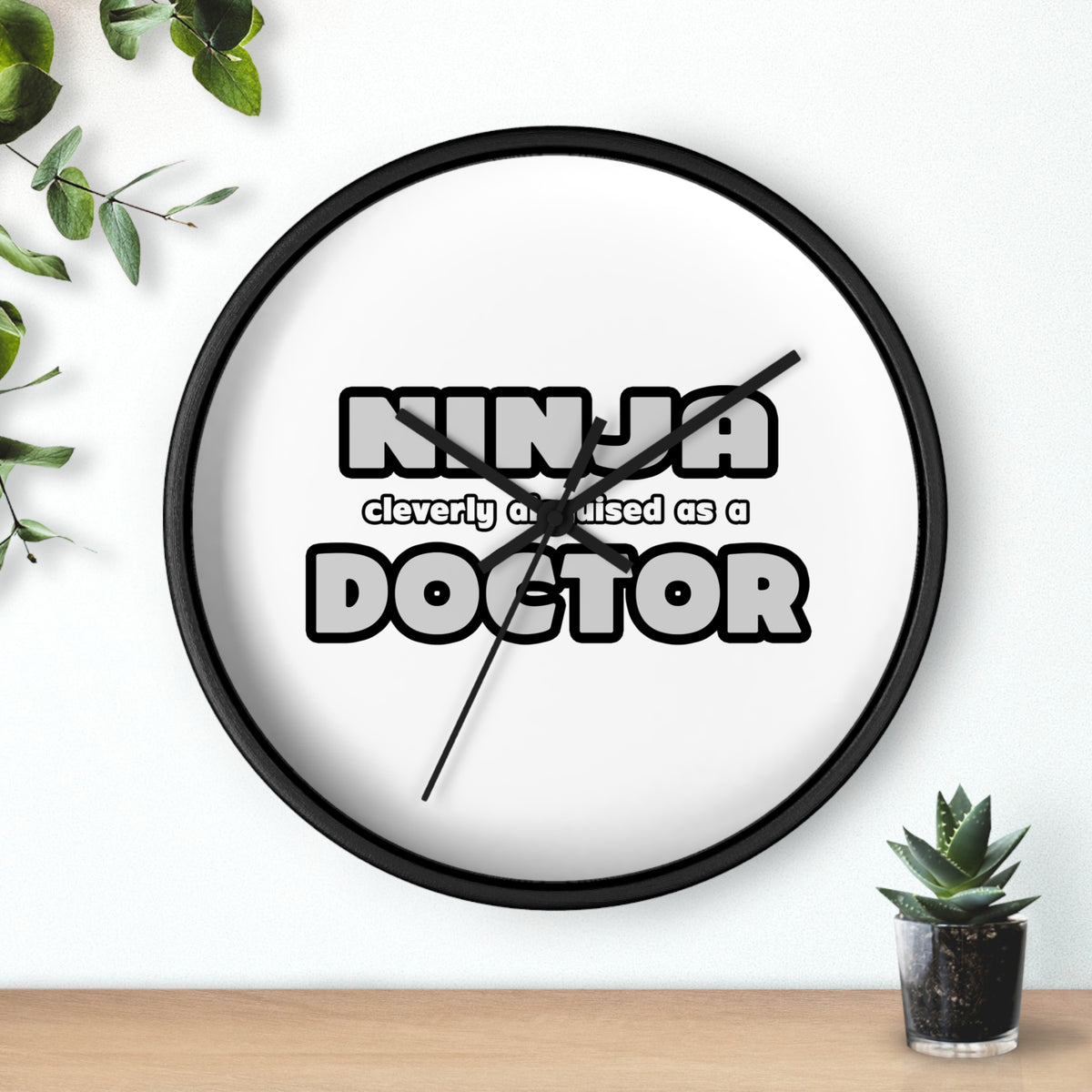 Ninja Cleverly Disguised As A Doctor - Wall Clock