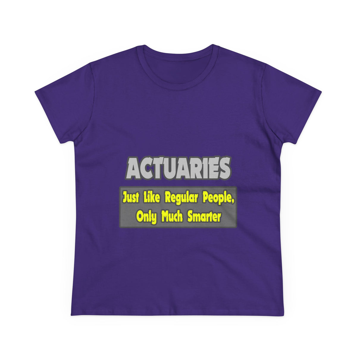Actuaries...Smarter - Women's Midweight Cotton Tee