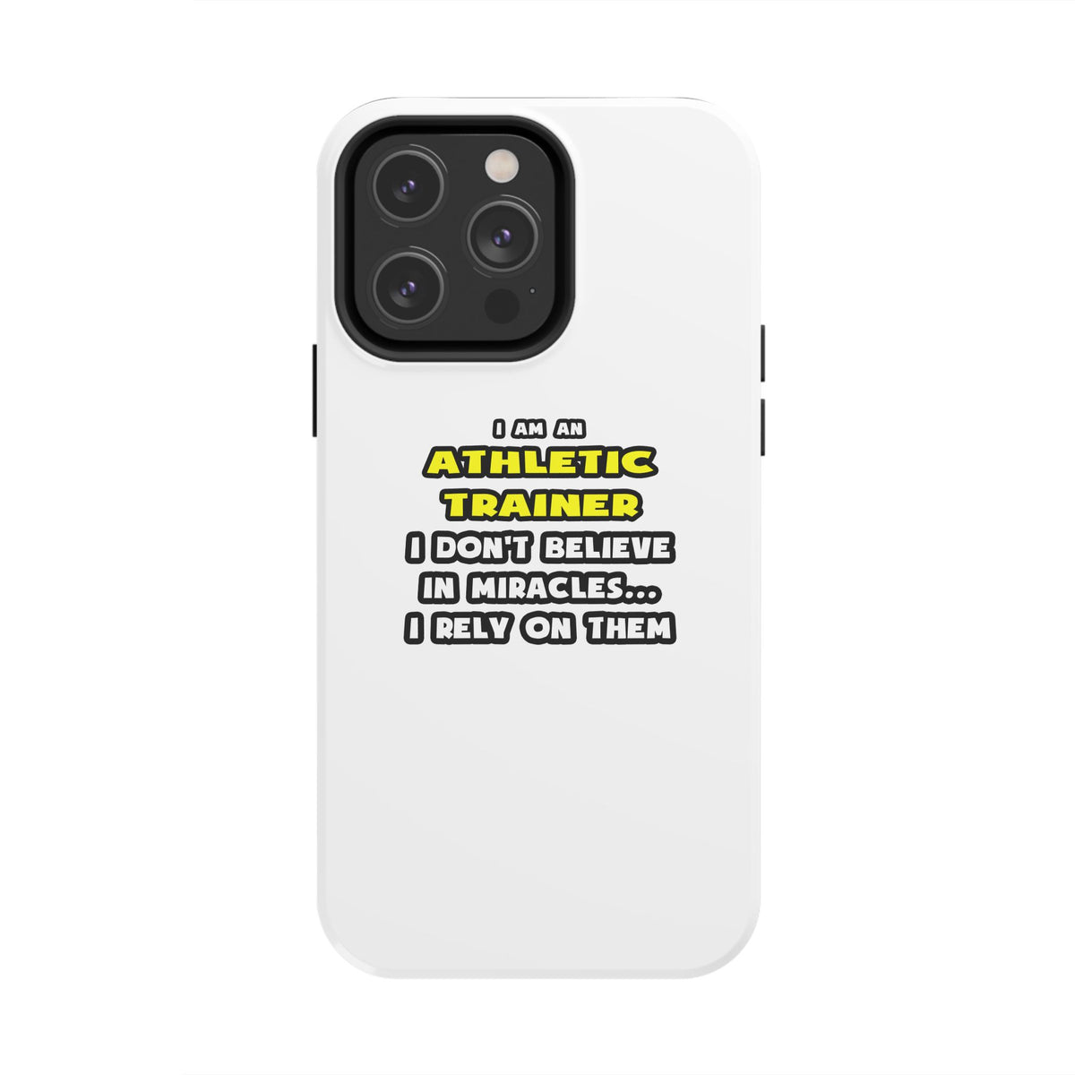 Miracles and Athletic Trainers ... Funny - Tough Phone Cases