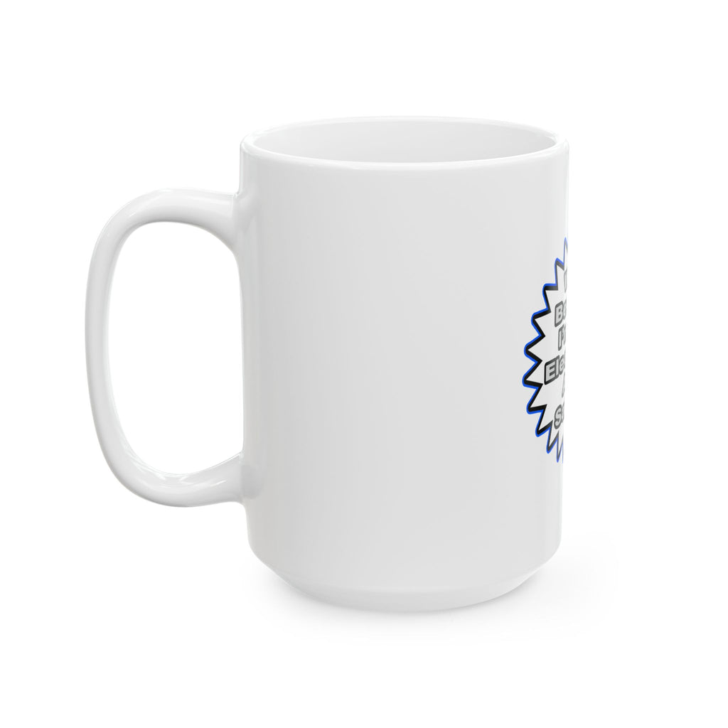 Electrician...Because I Said So - Ceramic Mug, (11oz, 15oz)