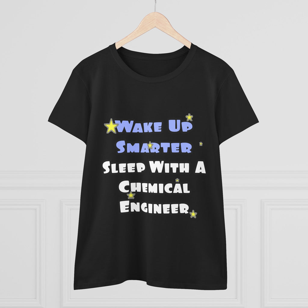 Wake Up Smarter...Sleep With a Chemical Engineer - Women's Midweight Cotton Tee