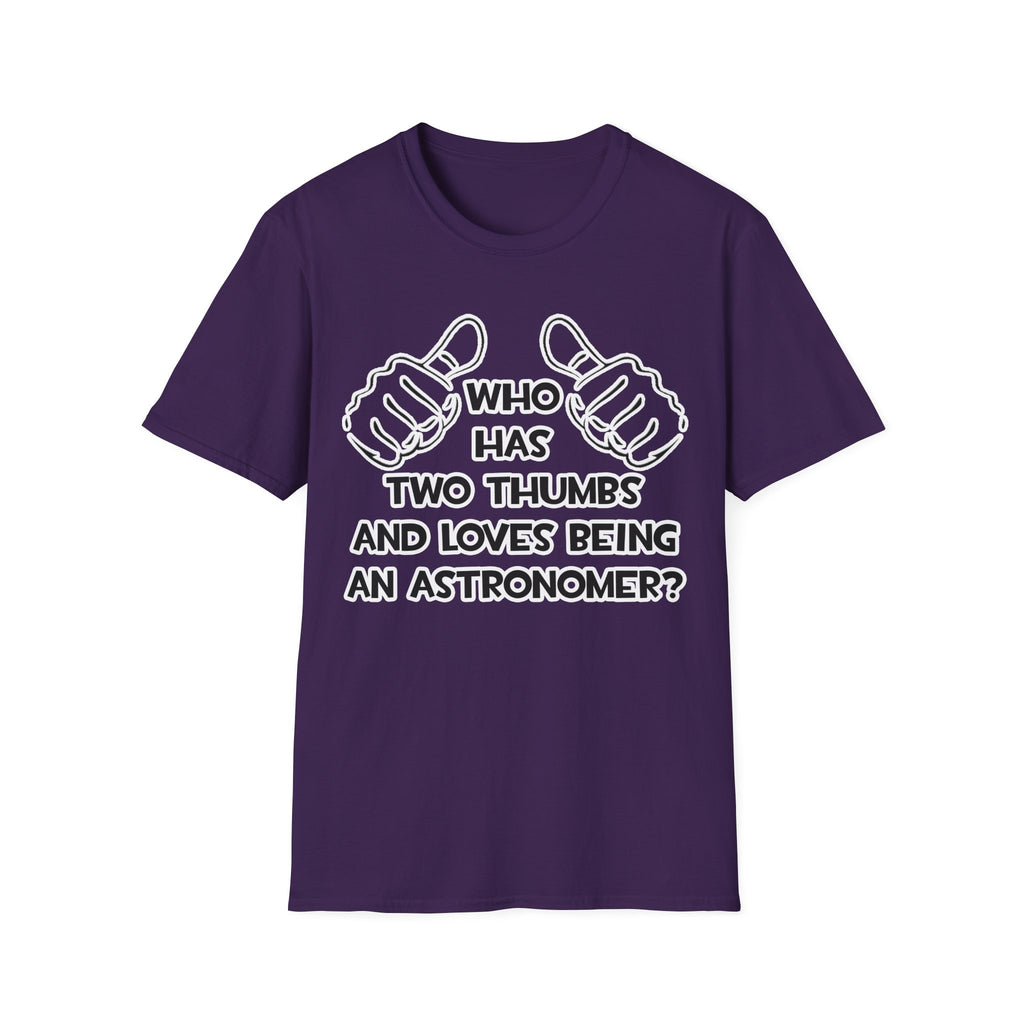 Two Thumbs and Loves Being an Astronomer - Unisex Softstyle T-Shirt