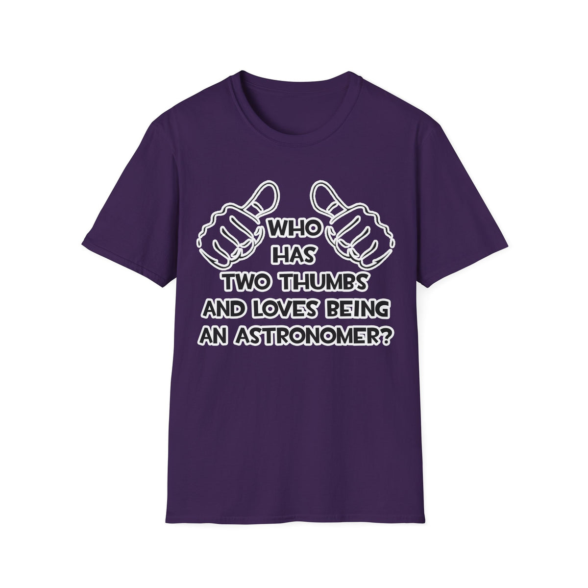 Two Thumbs and Loves Being an Astronomer - Unisex Softstyle T-Shirt