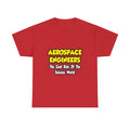 Aerospace Engineers...Cool Kids of Sci World - Unisex Heavy Cotton Tee