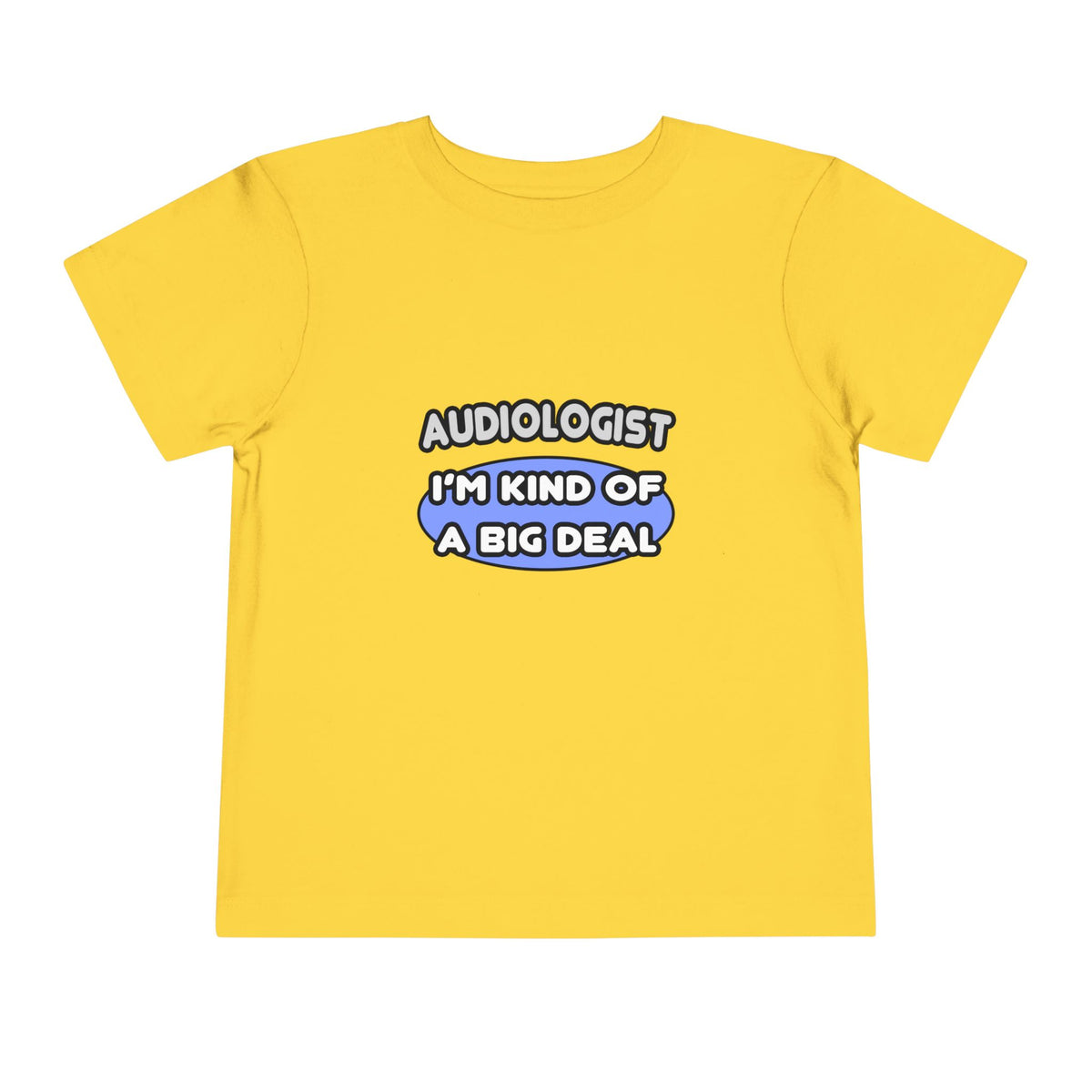 Audiologist....Kind of a Big Deal - Toddler Short Sleeve Tee