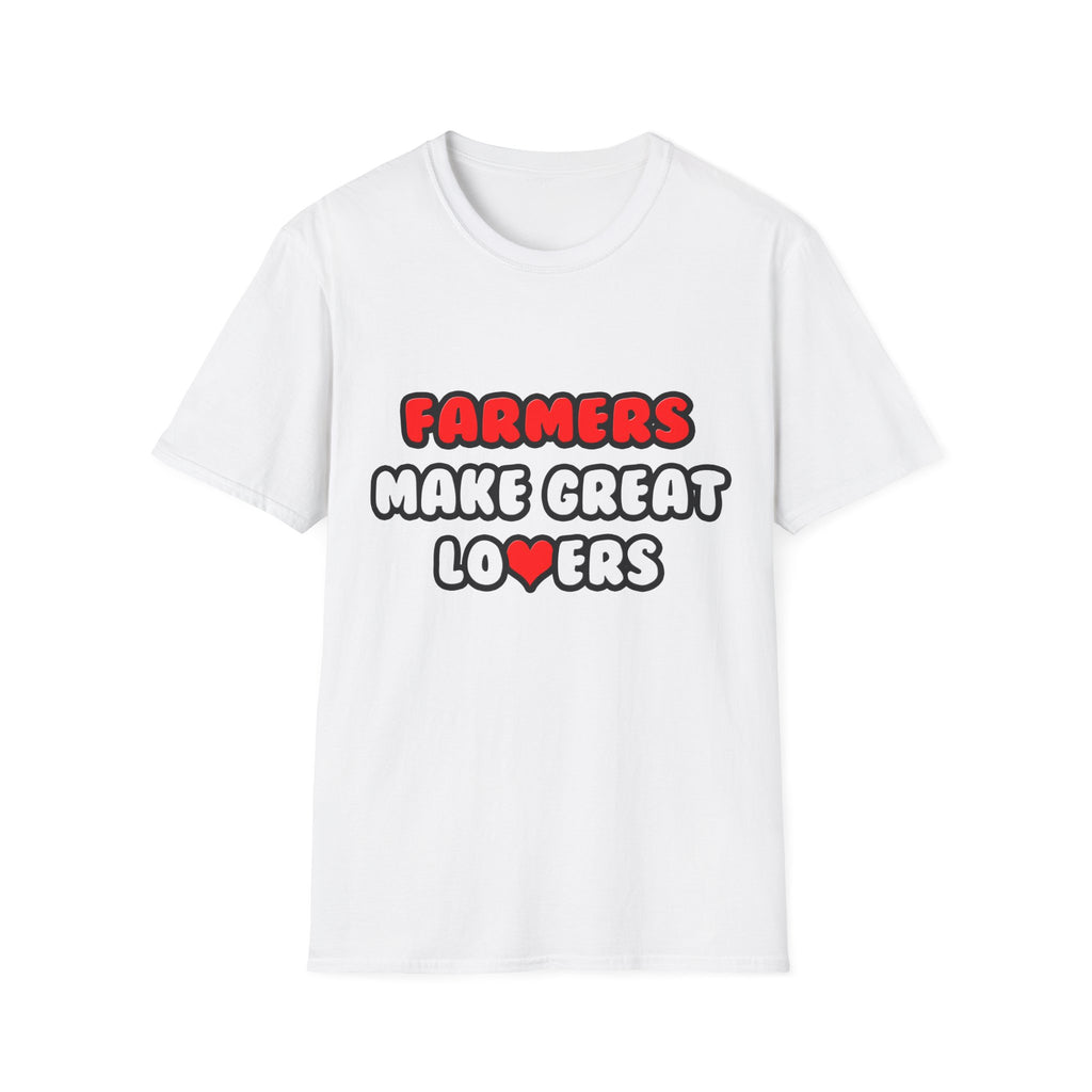 Farmers Make Great Lovers - Unisex Softstyle T-Shirt