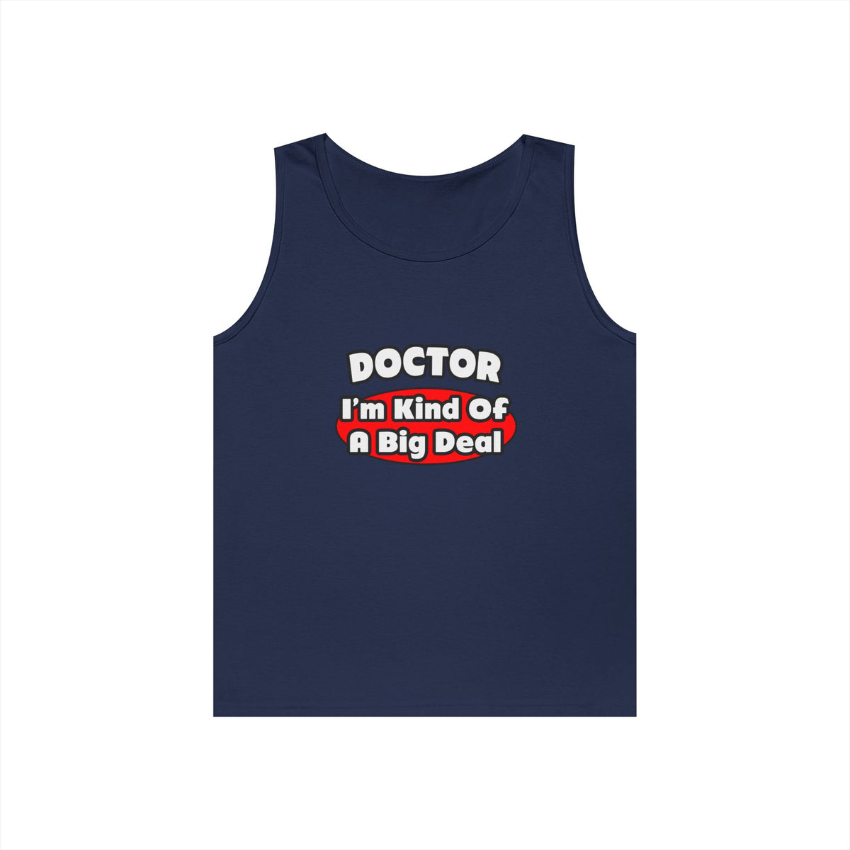 Doctor...Big Deal - Unisex Heavy Cotton Tank Top