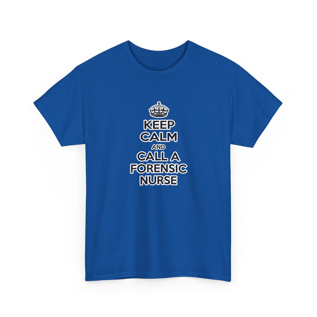 Keep Calm and Call a Forensic Nurse - Unisex Heavy Cotton Tee