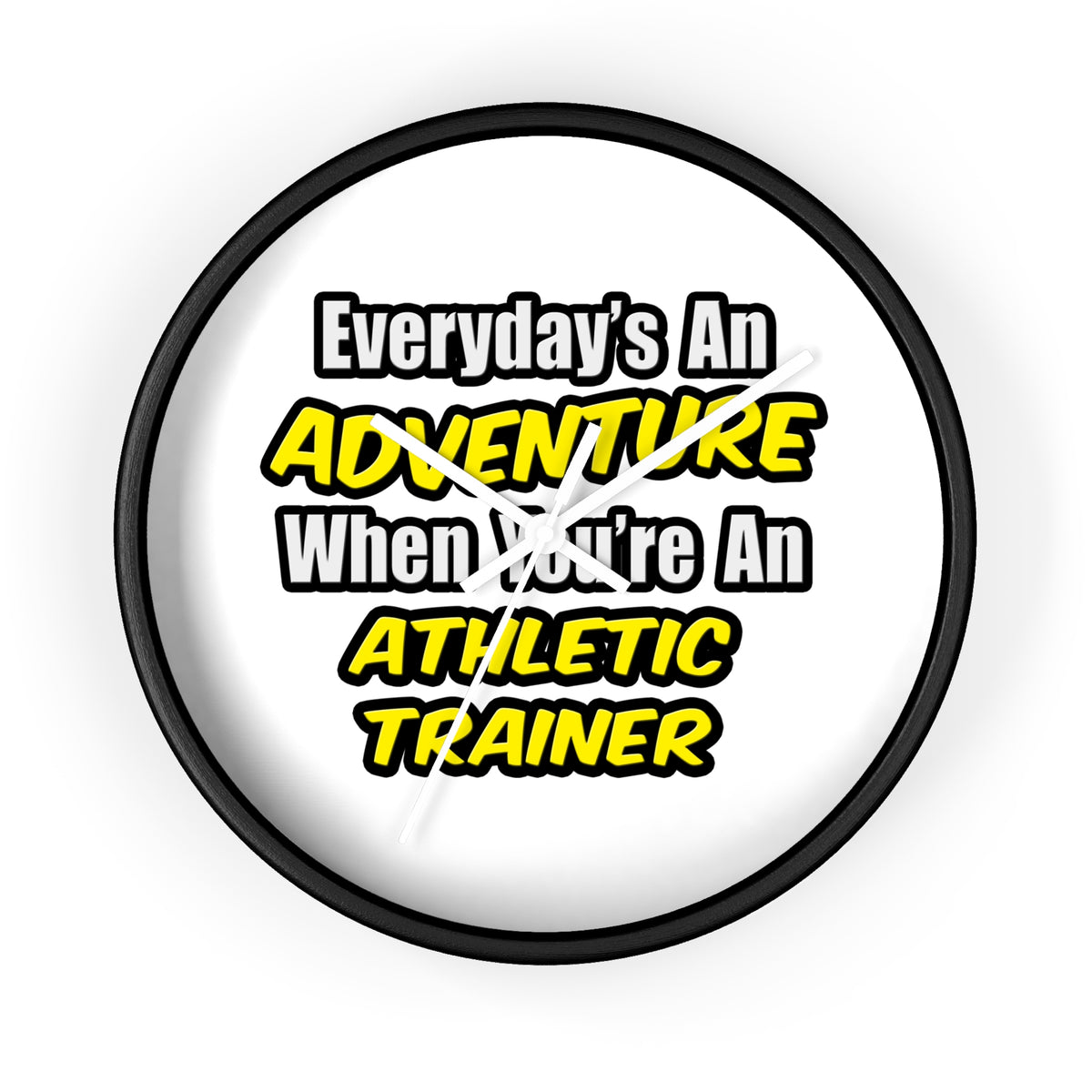 Everyday's An Adventure .. Athletic Trainer - Wall Clock