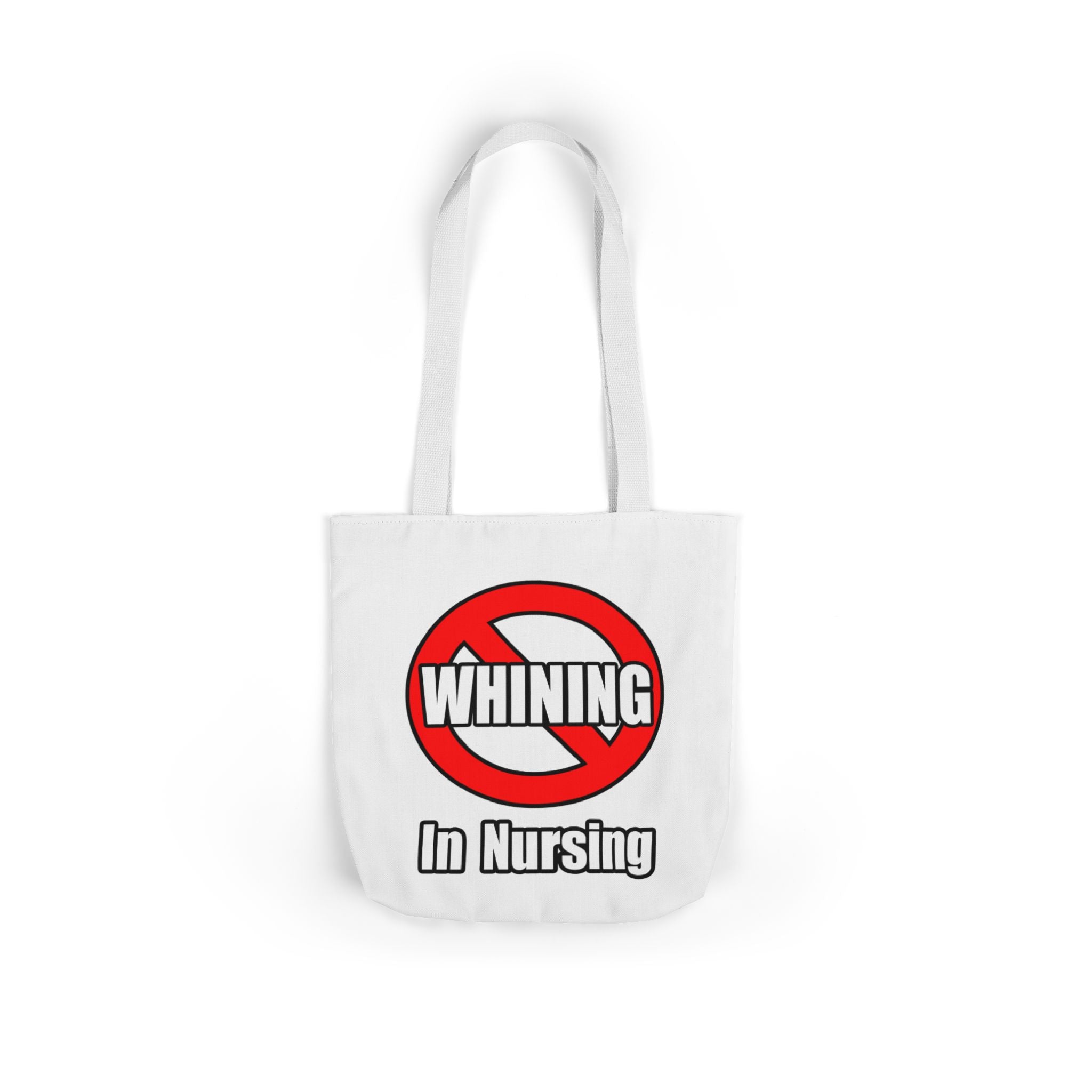 No Whining In Nursing - Canvas Tote Bag, 5-Color Straps
