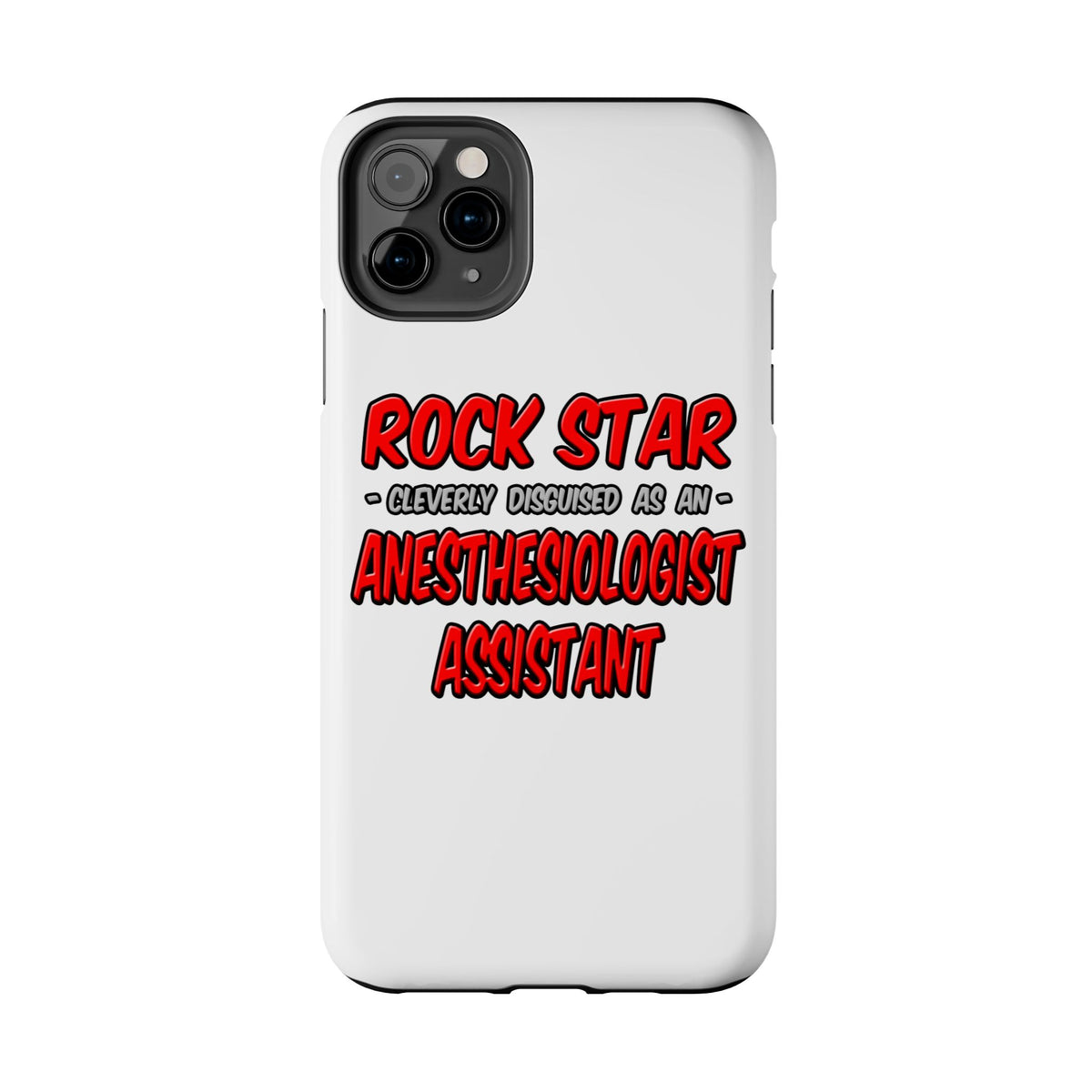 Rock Star .. Anesthesiologist Assistant - Tough Phone Cases