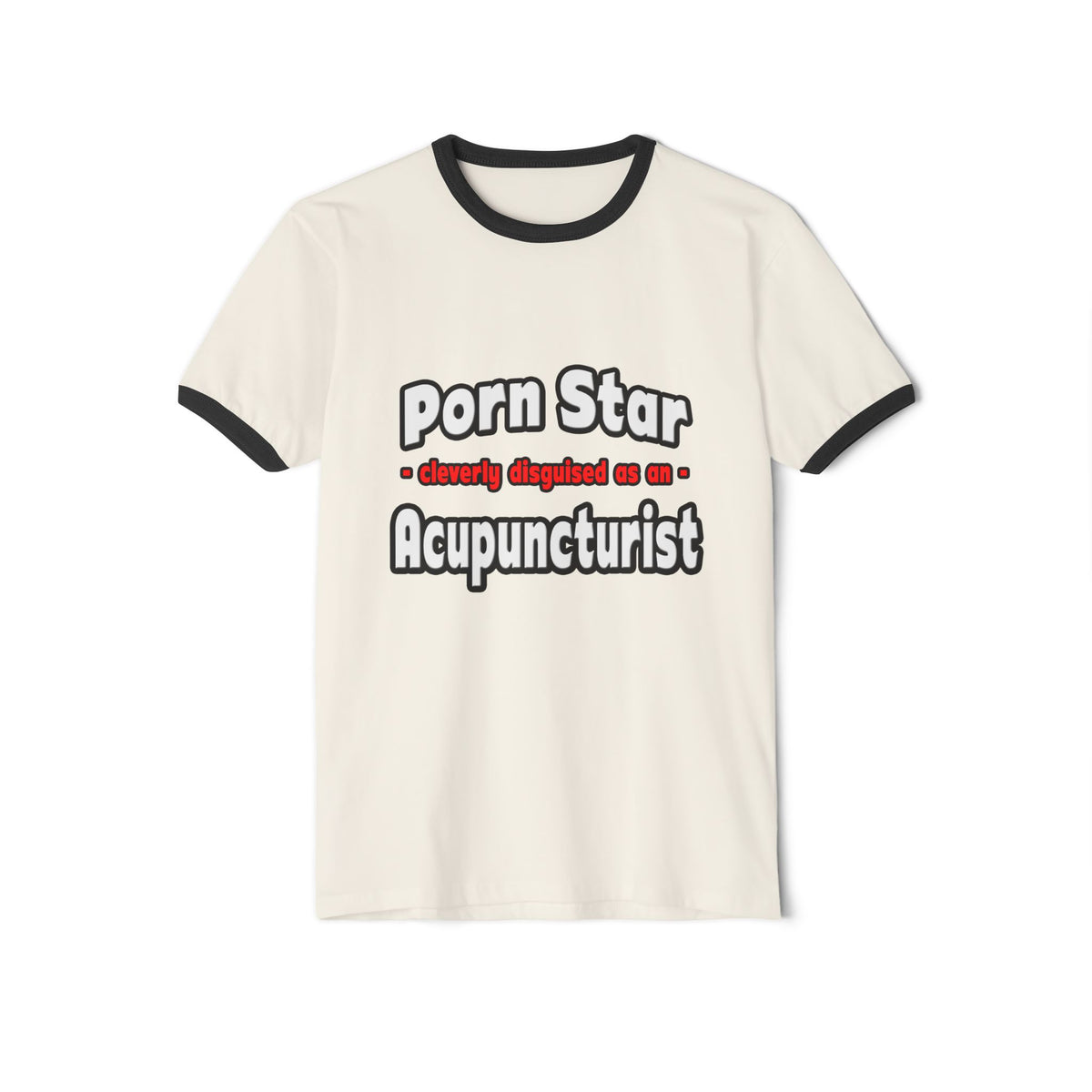 Porn Star .. Acupuncturist - Unisex Cotton Ringer T-Shirt