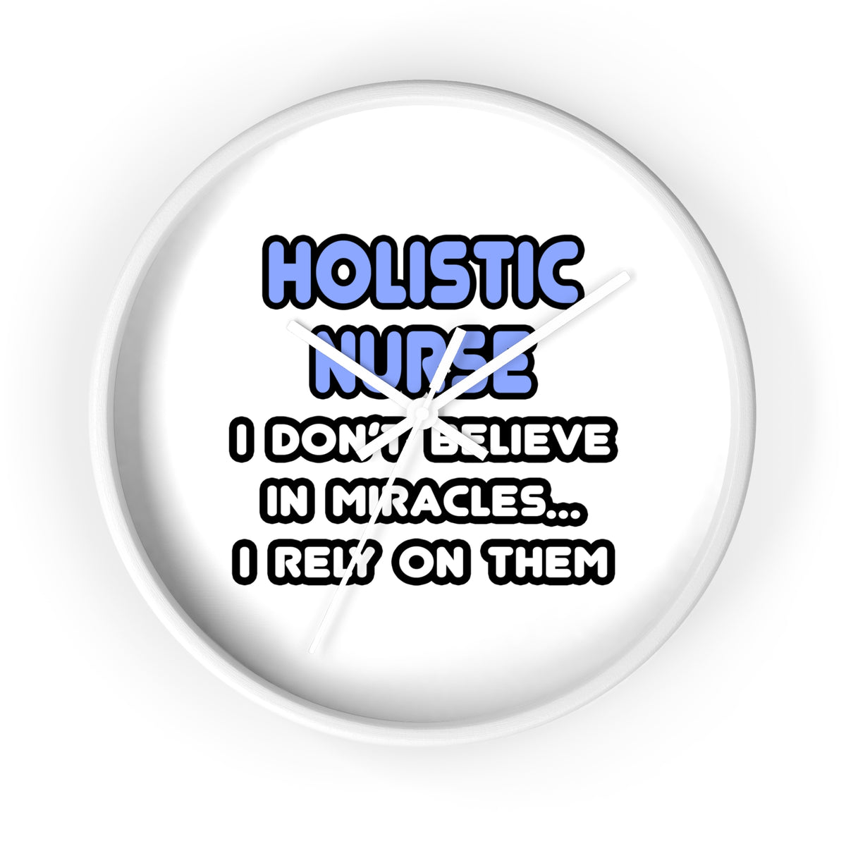 Miracles and Holistic Nurses - Wall Clock