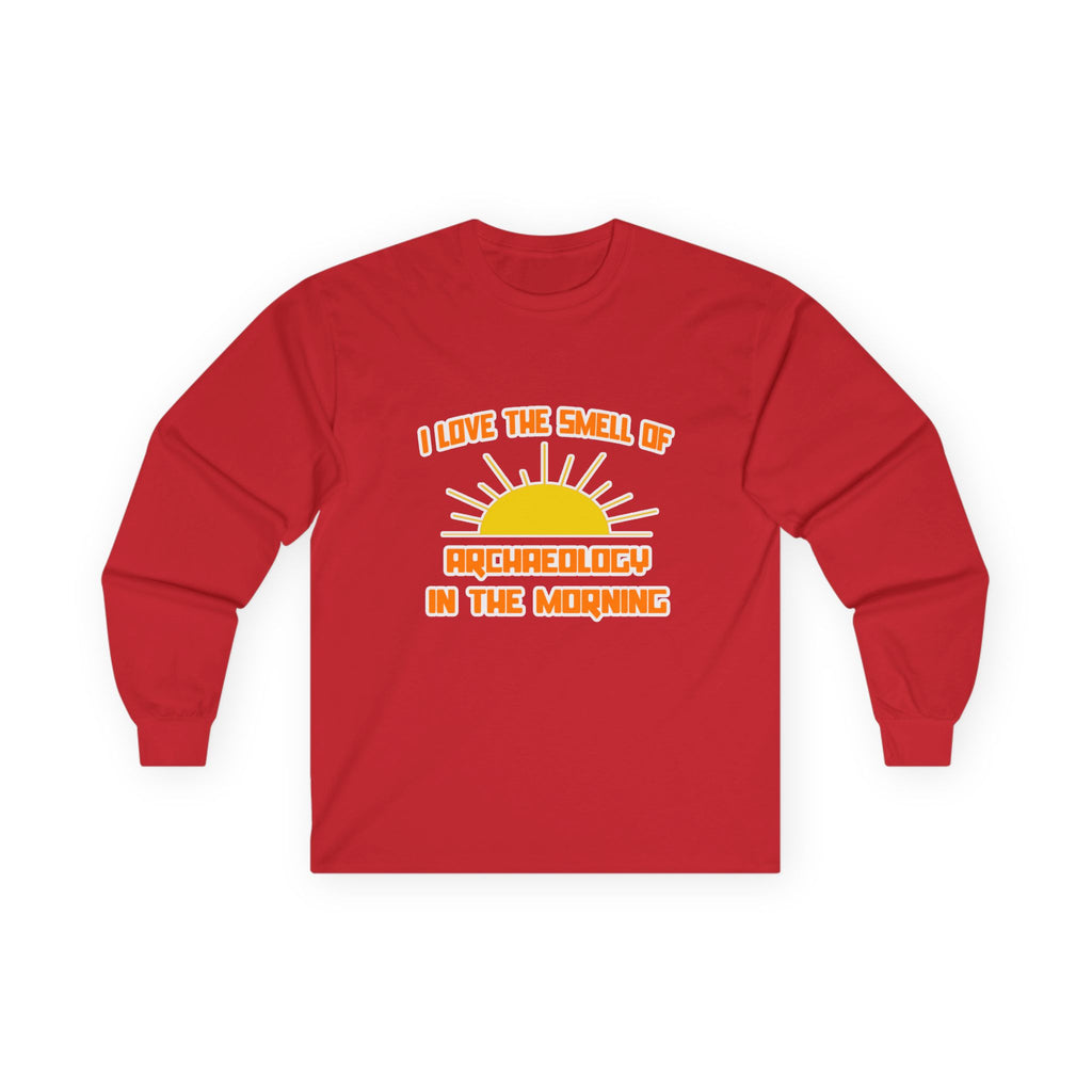 Smell of Archaeology in the Morning - Unisex Ultra Cotton Long Sleeve Tee