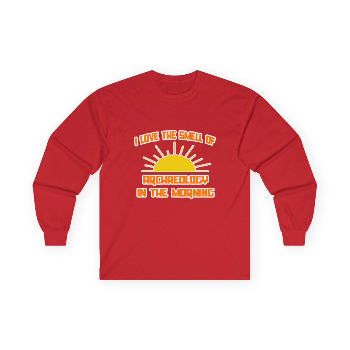 Smell of Archaeology in the Morning - Unisex Ultra Cotton Long Sleeve Tee