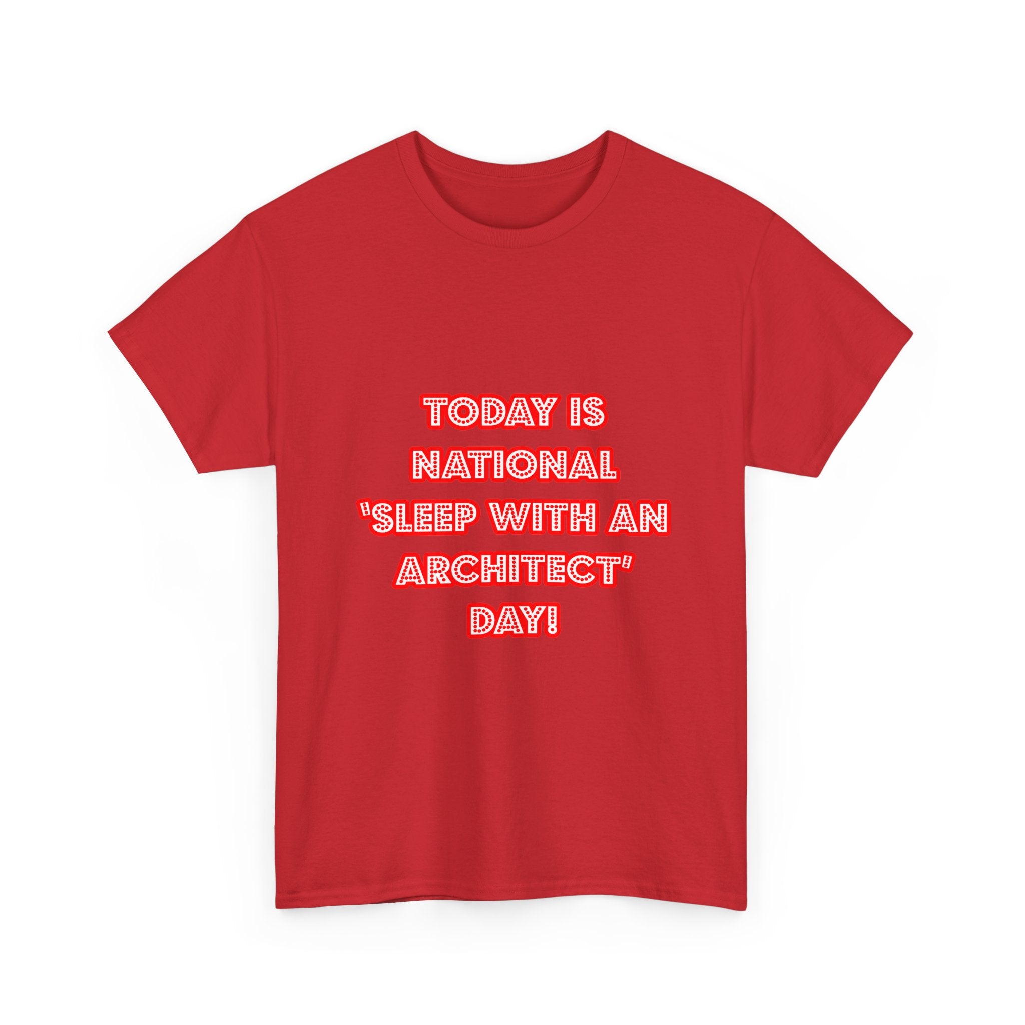 National 'Sleep With an Architect' Day - Unisex Heavy Cotton Tee