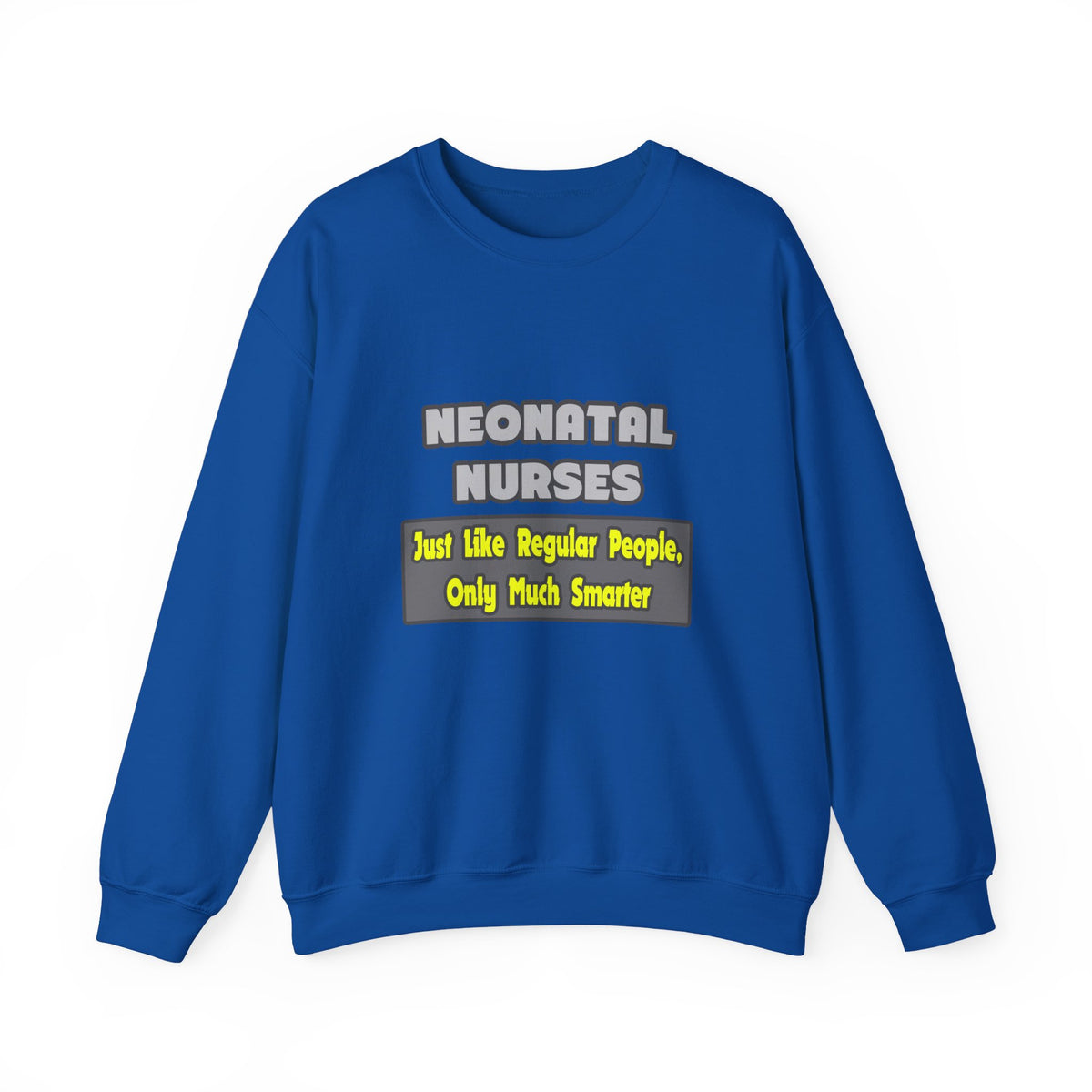 Neonatal Nurses...Smarter - Unisex Heavy Blend™ Crewneck Sweatshirt
