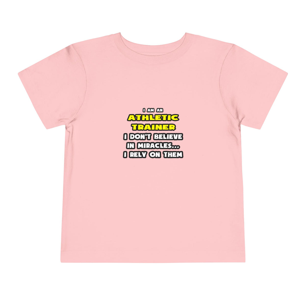 Miracles and Athletic Trainers ... Funny - Toddler Short Sleeve Tee