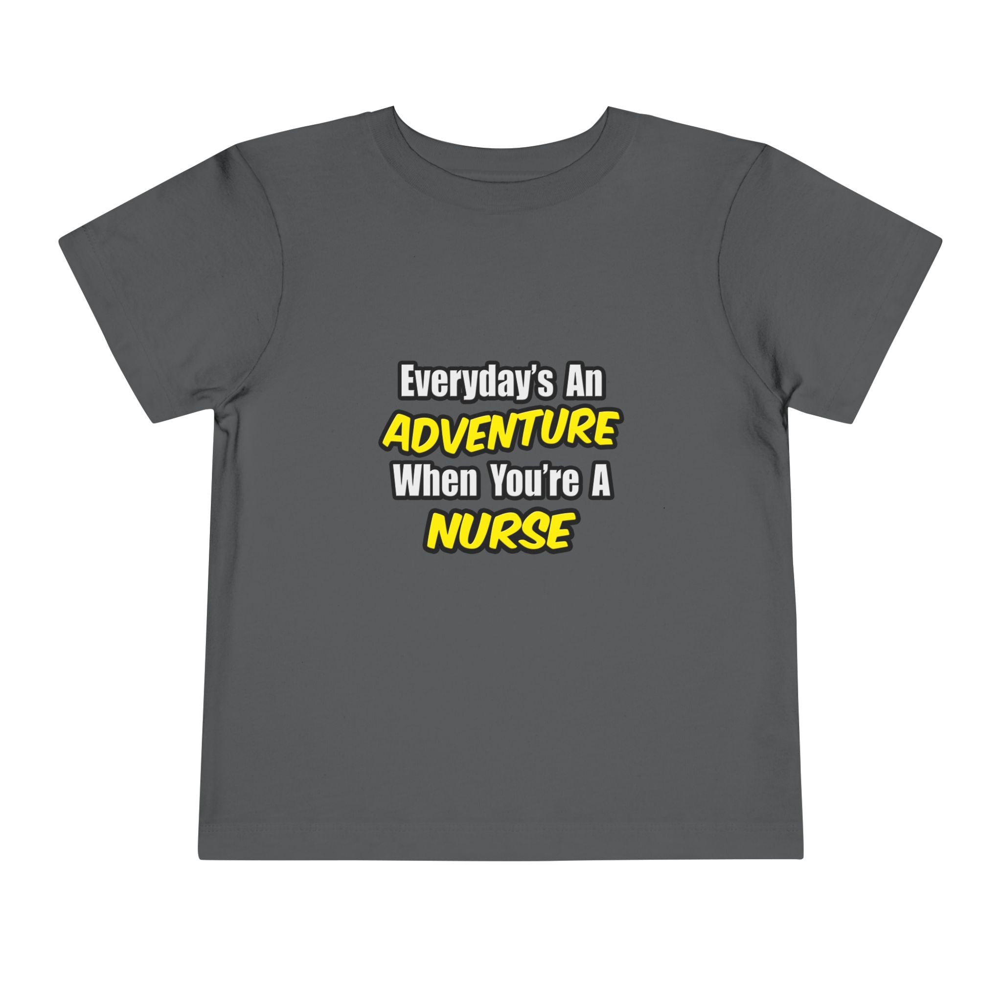 Everyday's An Adventure...Nurse - Toddler Short Sleeve Tee