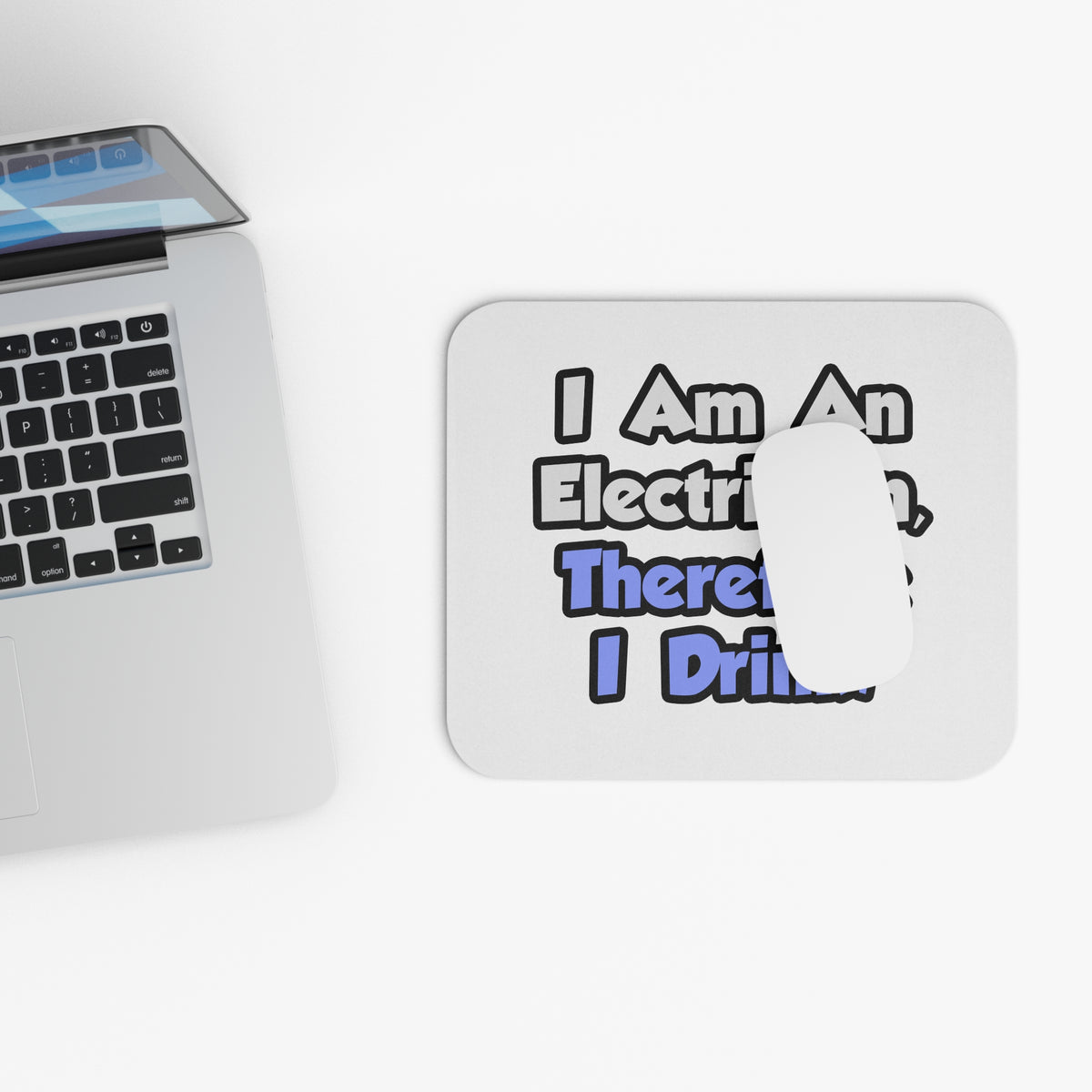 I Am An Electrician, Therefore I Drink - Mouse Pad (Rectangle)