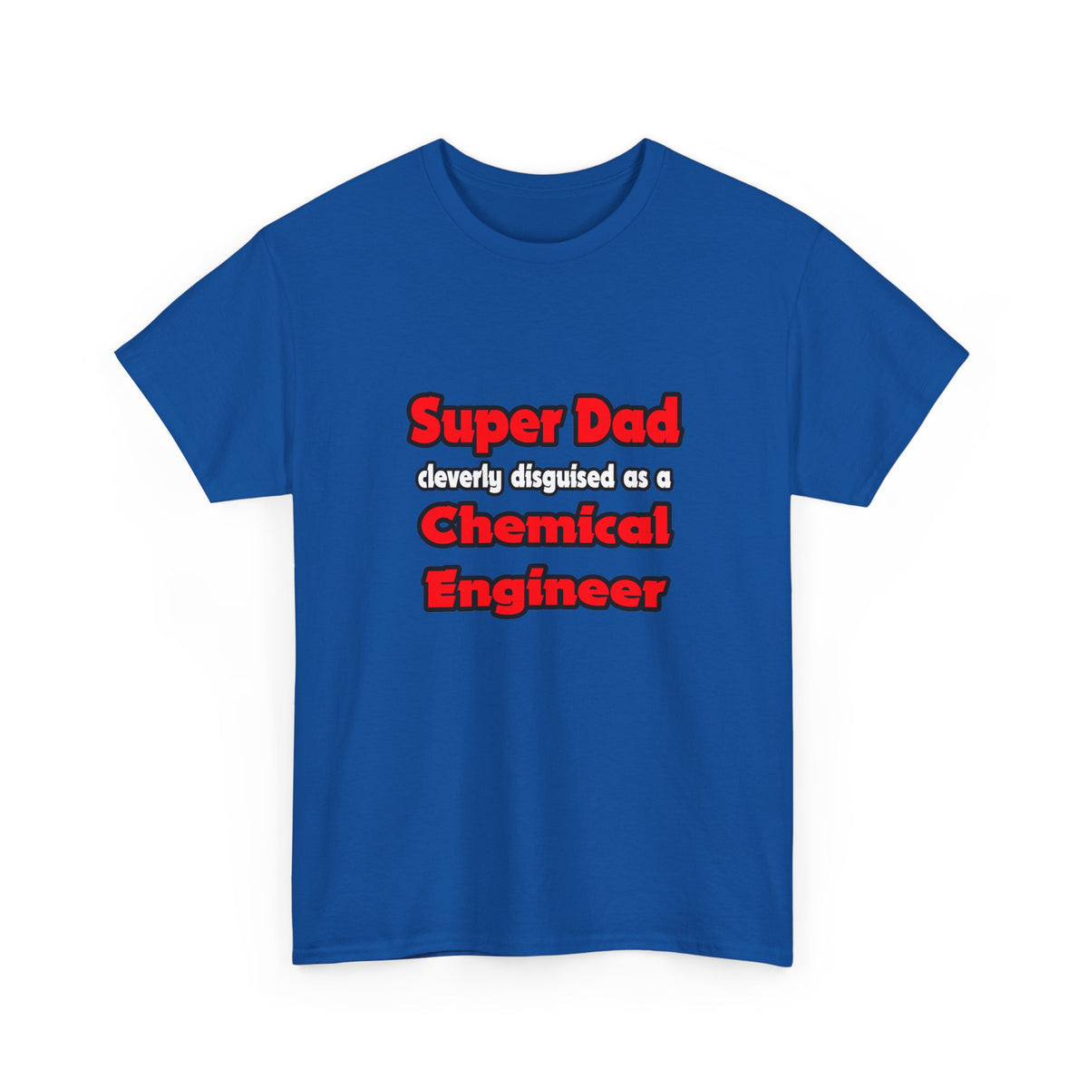Super Dad ... Chemical Engineer - Unisex Heavy Cotton Tee