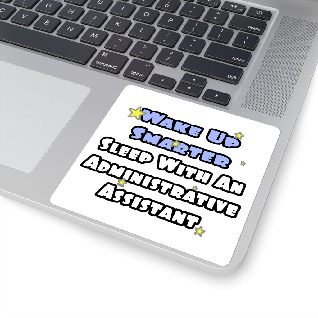 Wake Up Smarter...Sleep With an Admin Asst - Square Stickers