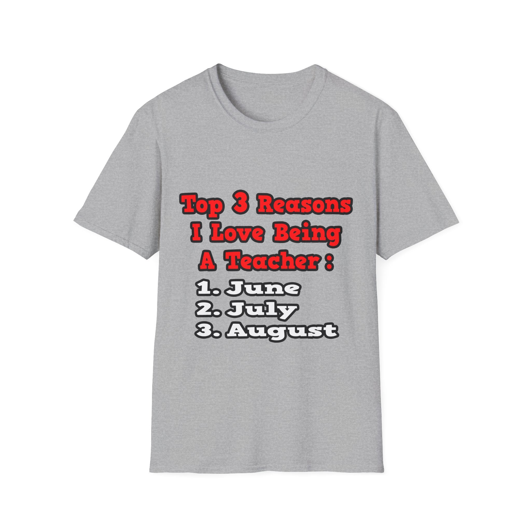 3 Reasons I Love Being a Teacher - Unisex Softstyle T-Shirt