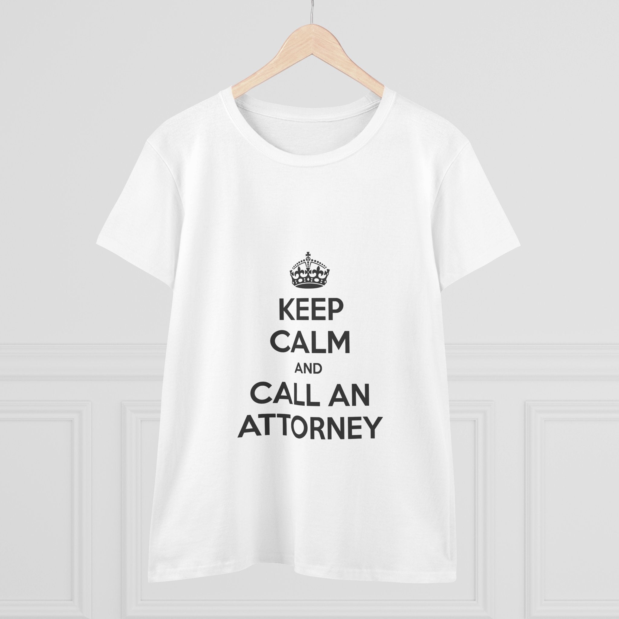 Keep Calm and Call an Attorney - Women's Midweight Cotton Tee
