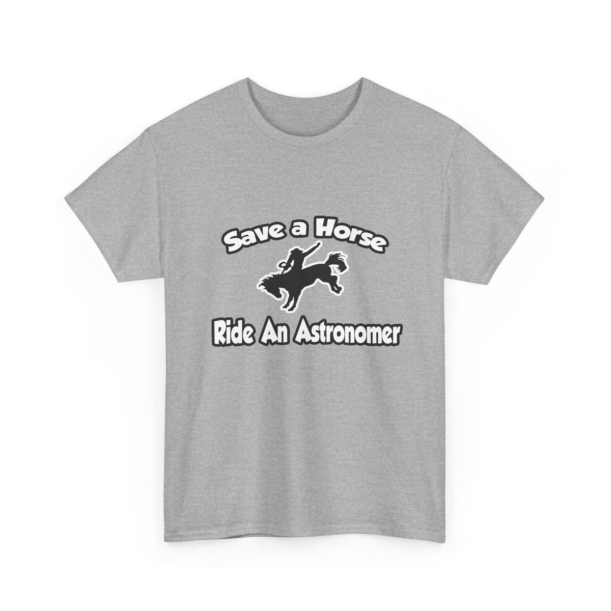 Save a Horse, Ride an Astronomer - Unisex Heavy Cotton Tee