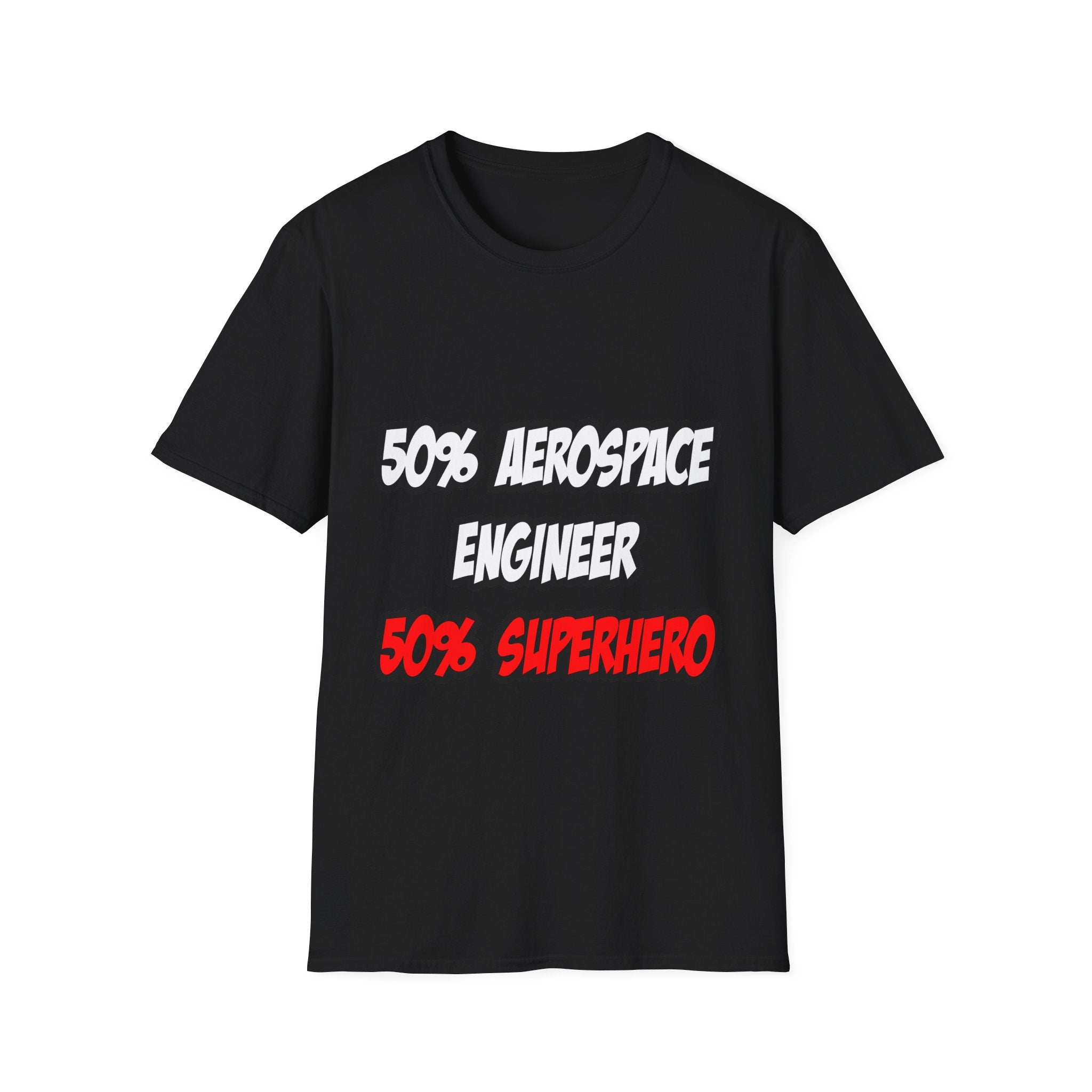 Half Aerospace Engineer...Half Superhero - Unisex Softstyle T-Shirt