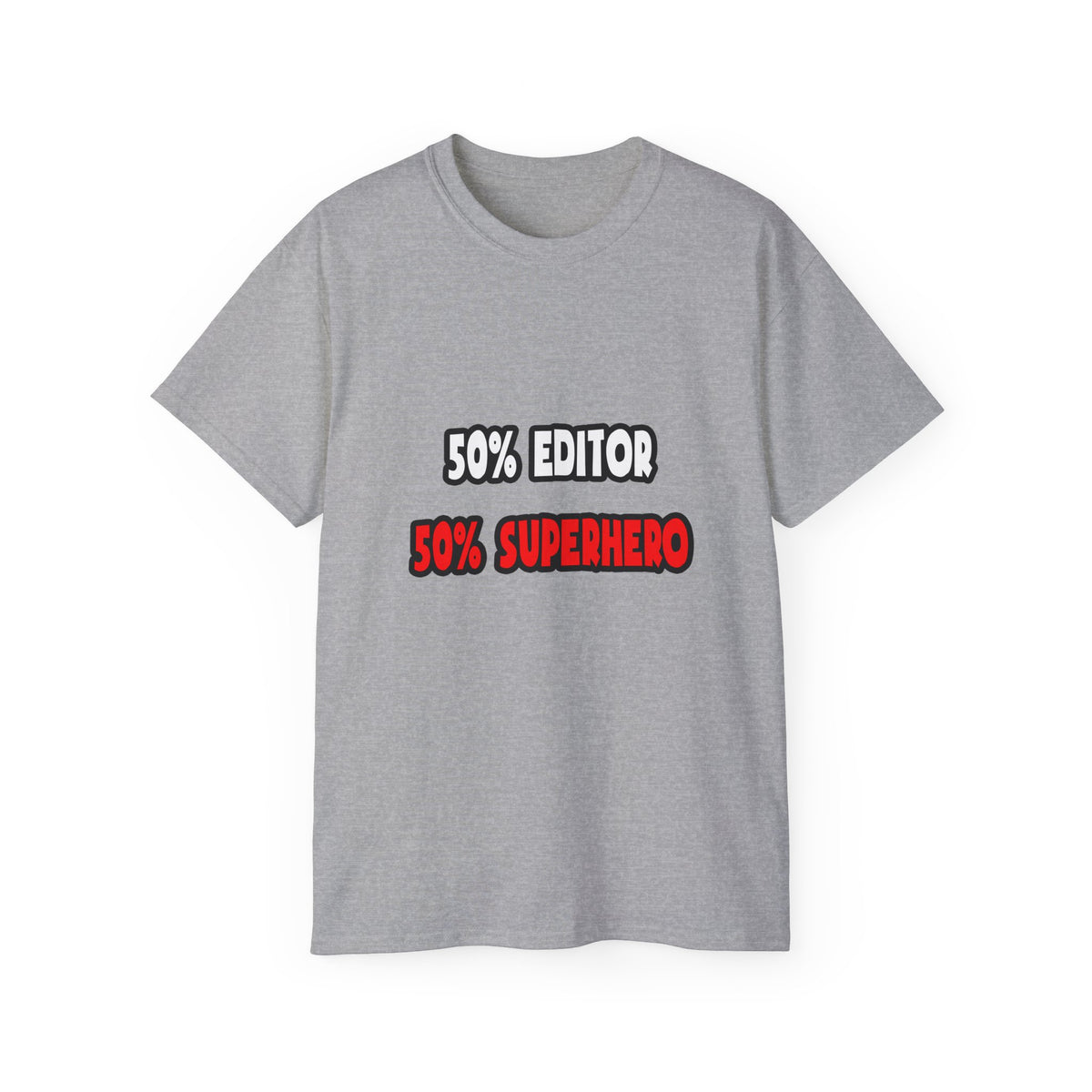 Half Editor ... Half Superhero - Unisex Ultra Cotton Tee