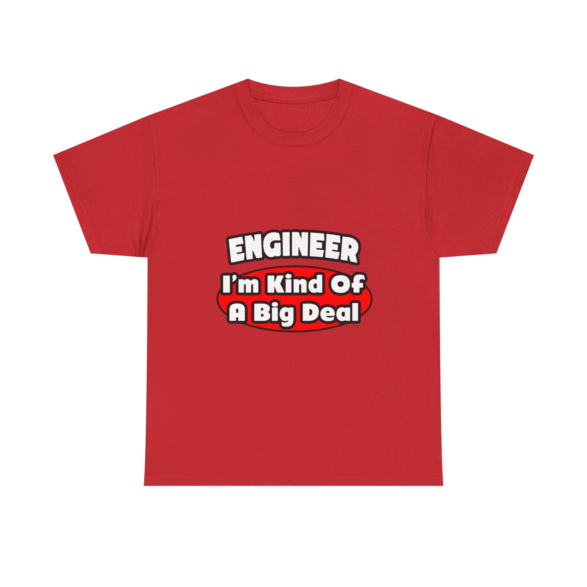Engineer...Big Deal - Unisex Heavy Cotton Tee