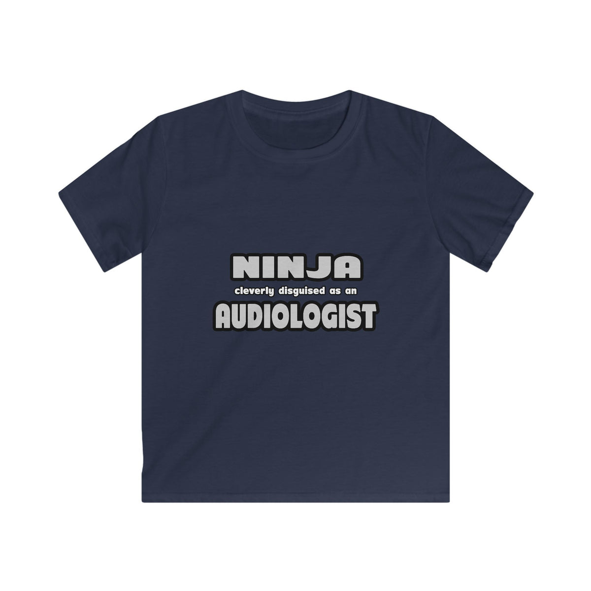 Ninja Cleverly Disguised As An Audiologist - Kids Softstyle Tee