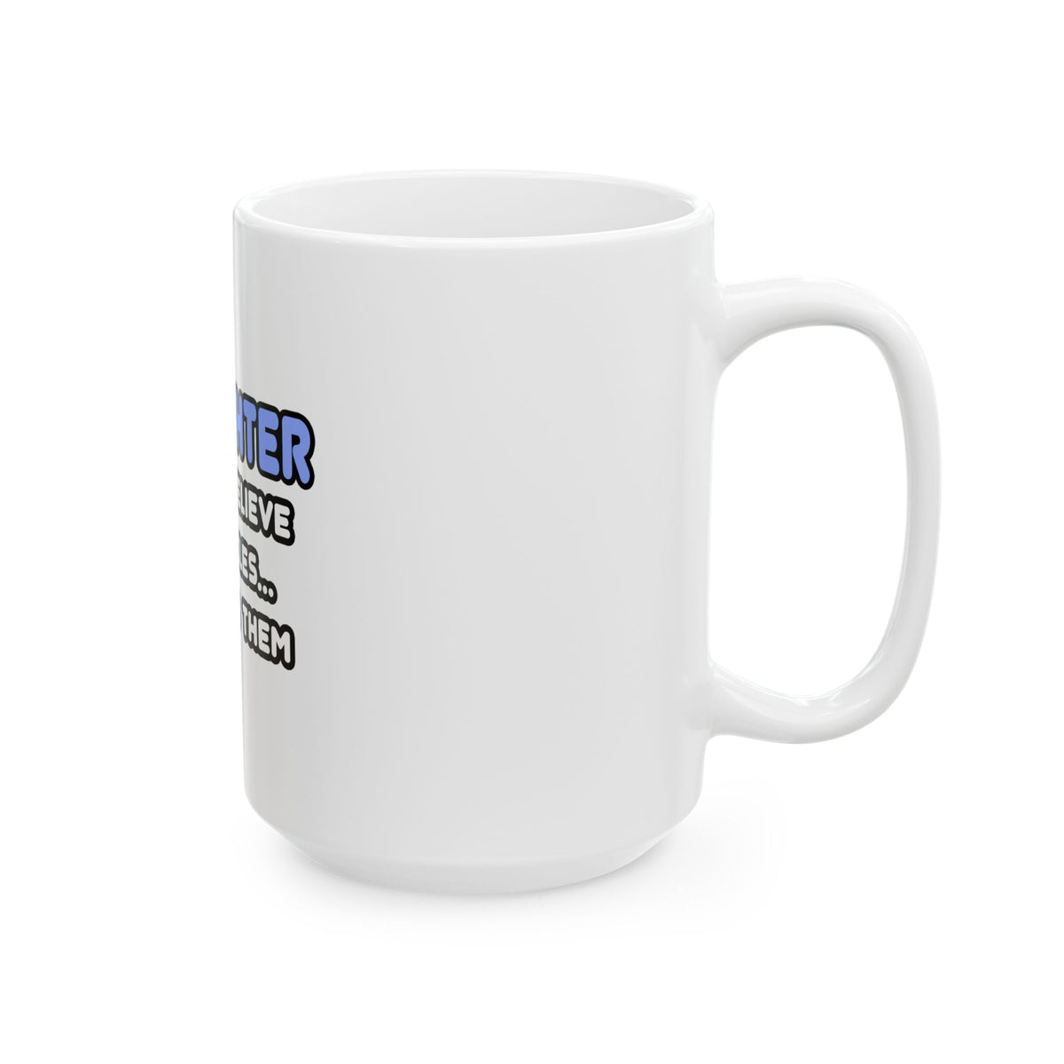 Miracles and Firefighters - Ceramic Mug, (11oz, 15oz)