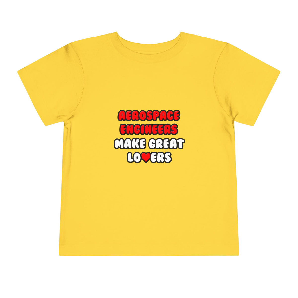 Aerospace Engineers Make Great Lovers - Toddler Short Sleeve Tee