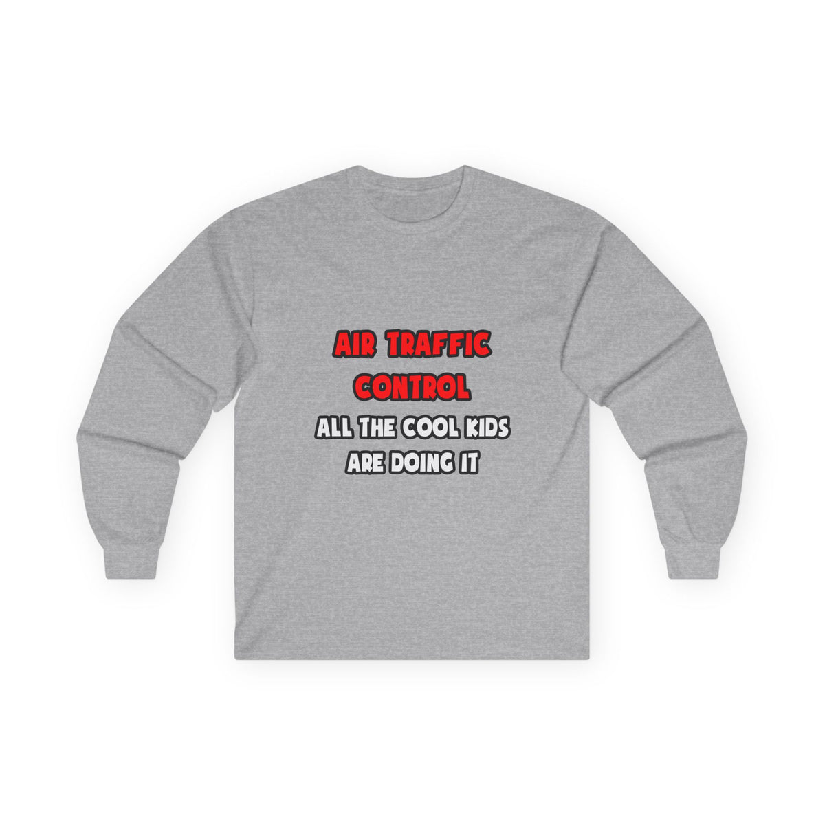 Funny Air Traffic Controller Shirts - Unisex Ultra Cotton Long Sleeve Tee