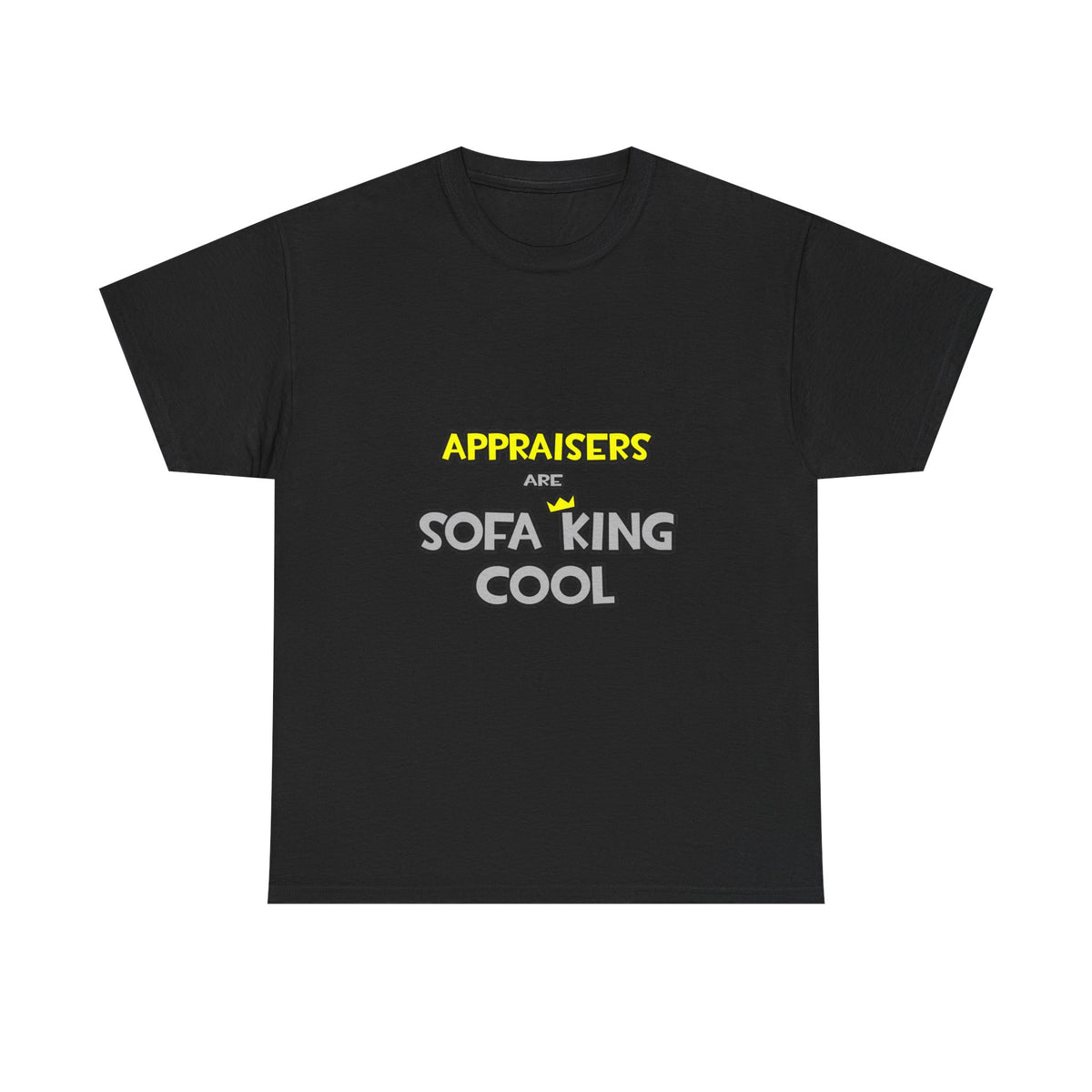 Appraisers Are Sofa King Cool - Unisex Heavy Cotton Tee