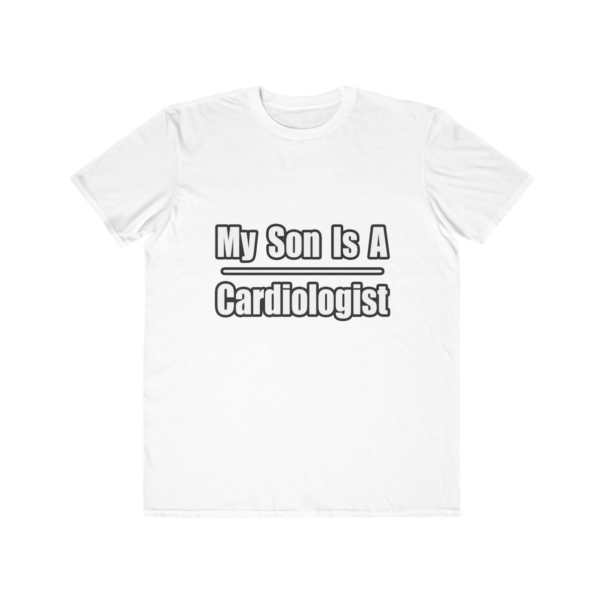 My Son Is A Cardiologist - Men's Lightweight Fashion Tee