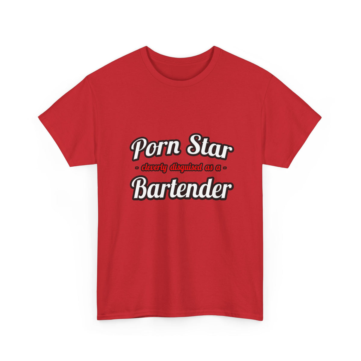 Porn Star... Bartender - Unisex Heavy Cotton Tee