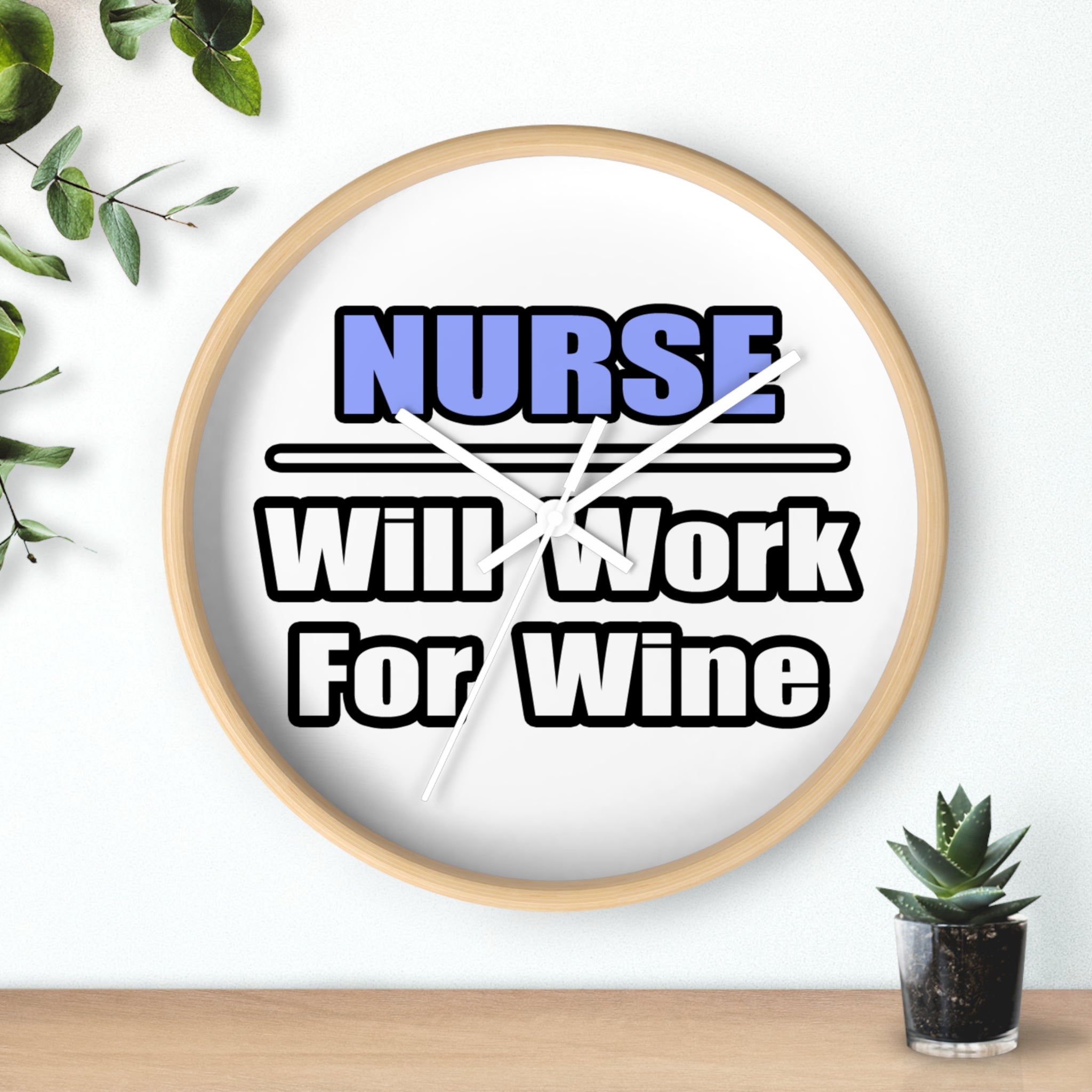 Nurse...Will Work For Wine - Wall Clock