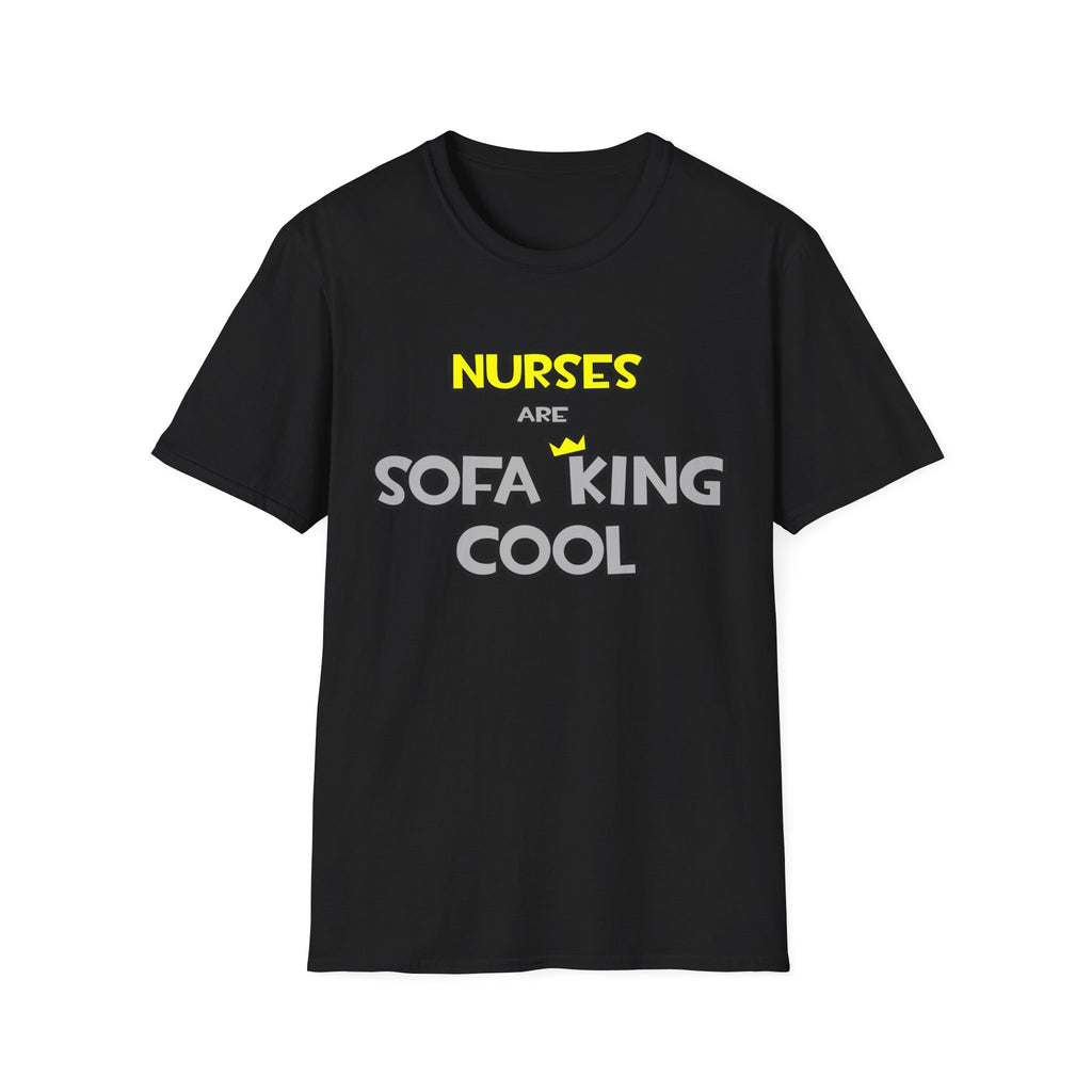 Nurses Are Sofa King Cool - Unisex Softstyle T-Shirt