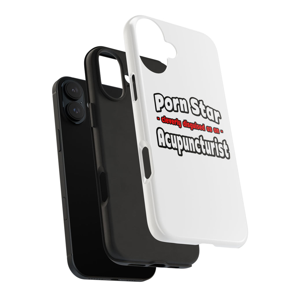 Porn Star .. Acupuncturist - Tough Phone Cases