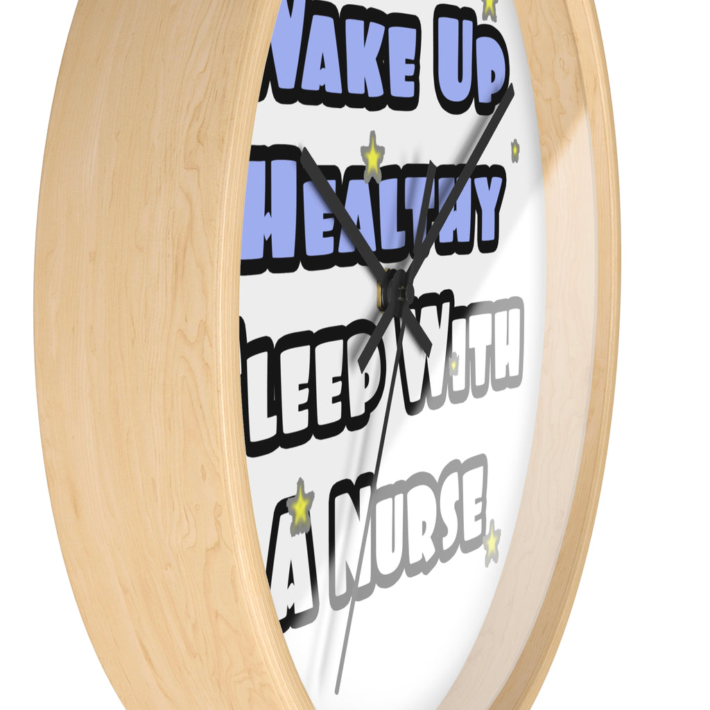 Wake Up Healthy...Sleep With a Nurse - Wall Clock