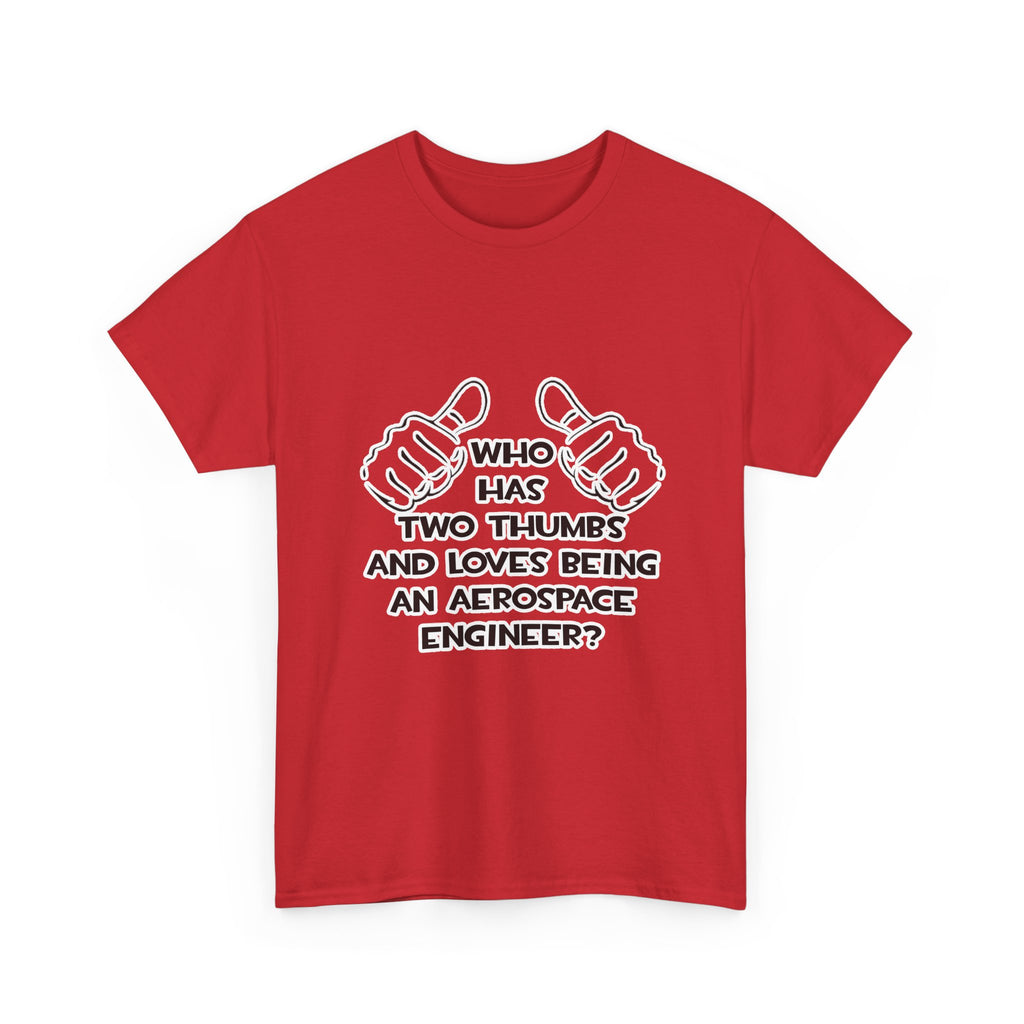 Two Thumbs...Aerospace Engineer - Unisex Heavy Cotton Tee