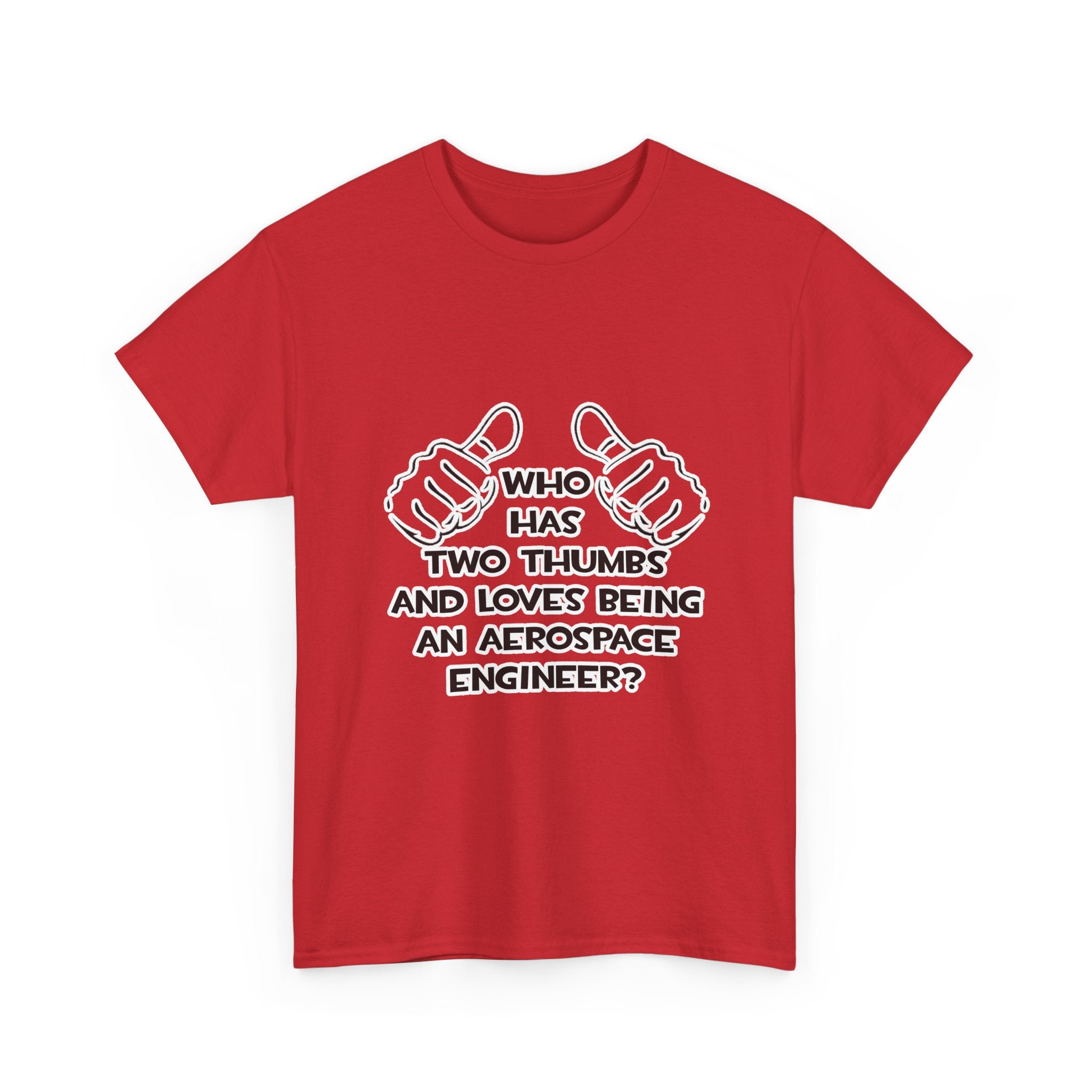 Two Thumbs...Aerospace Engineer - Unisex Heavy Cotton Tee