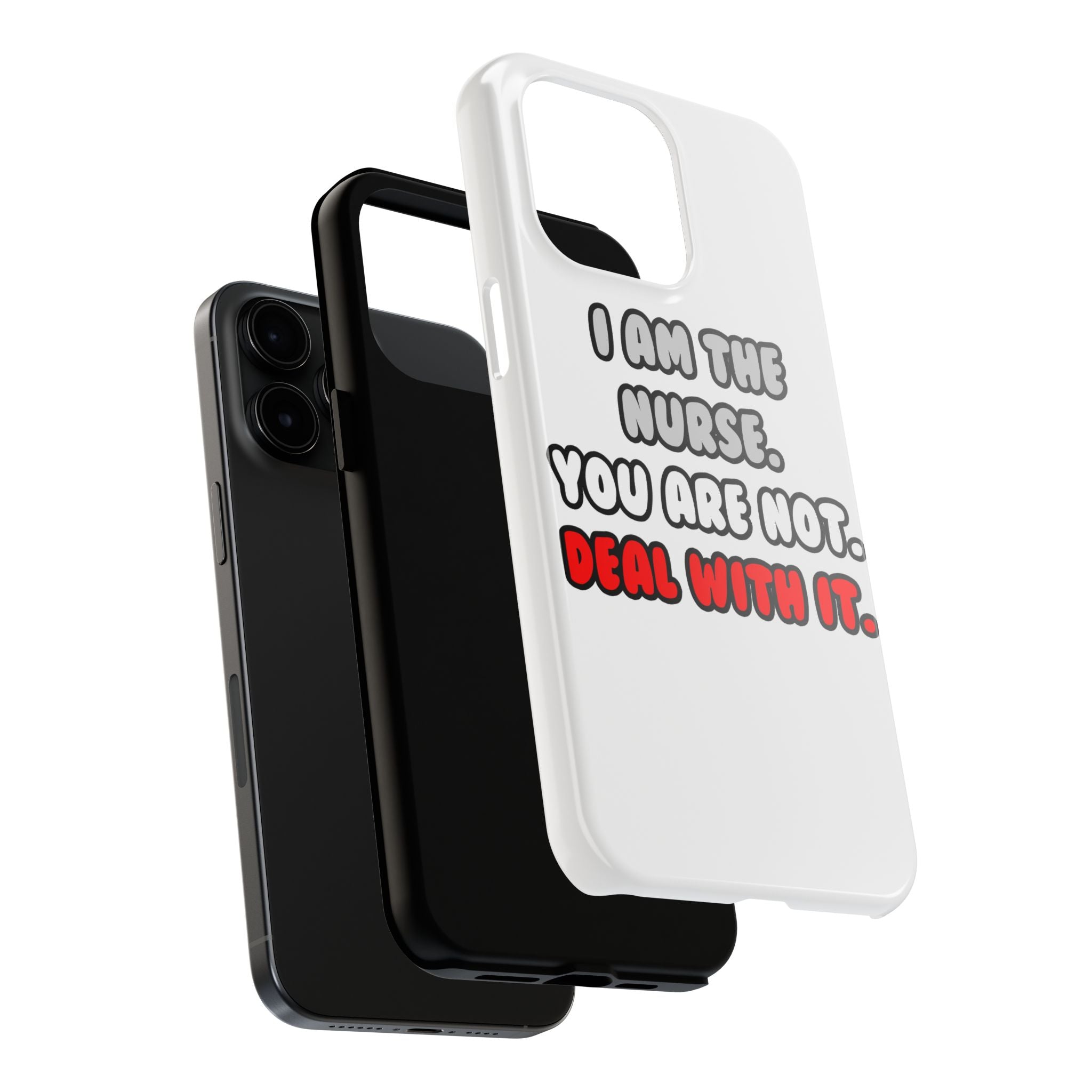 Deal With It ... Funny Nurse - Tough Phone Cases